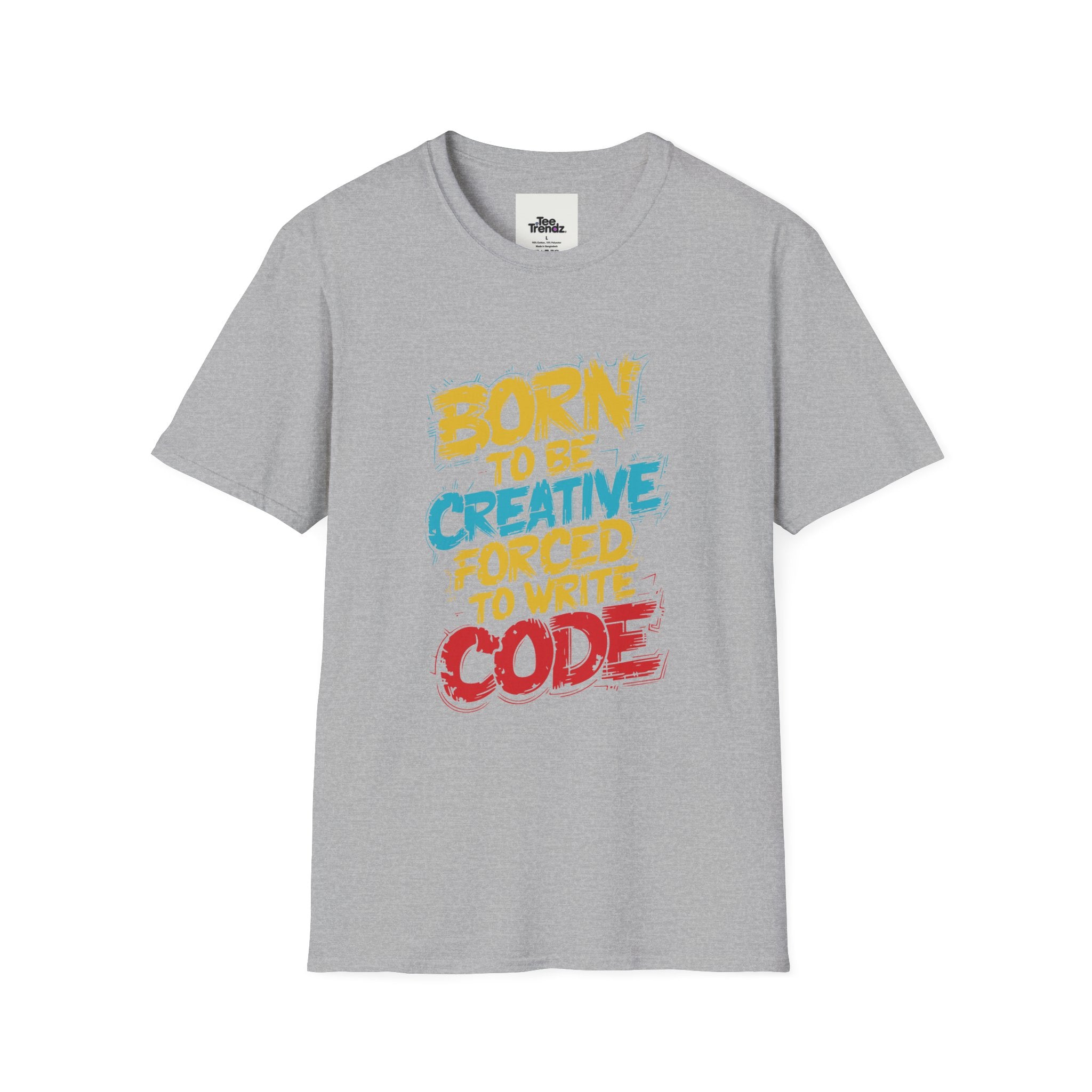 T-Shirt — "Born to Be Creative, Forced to Write Code" Developer Tee