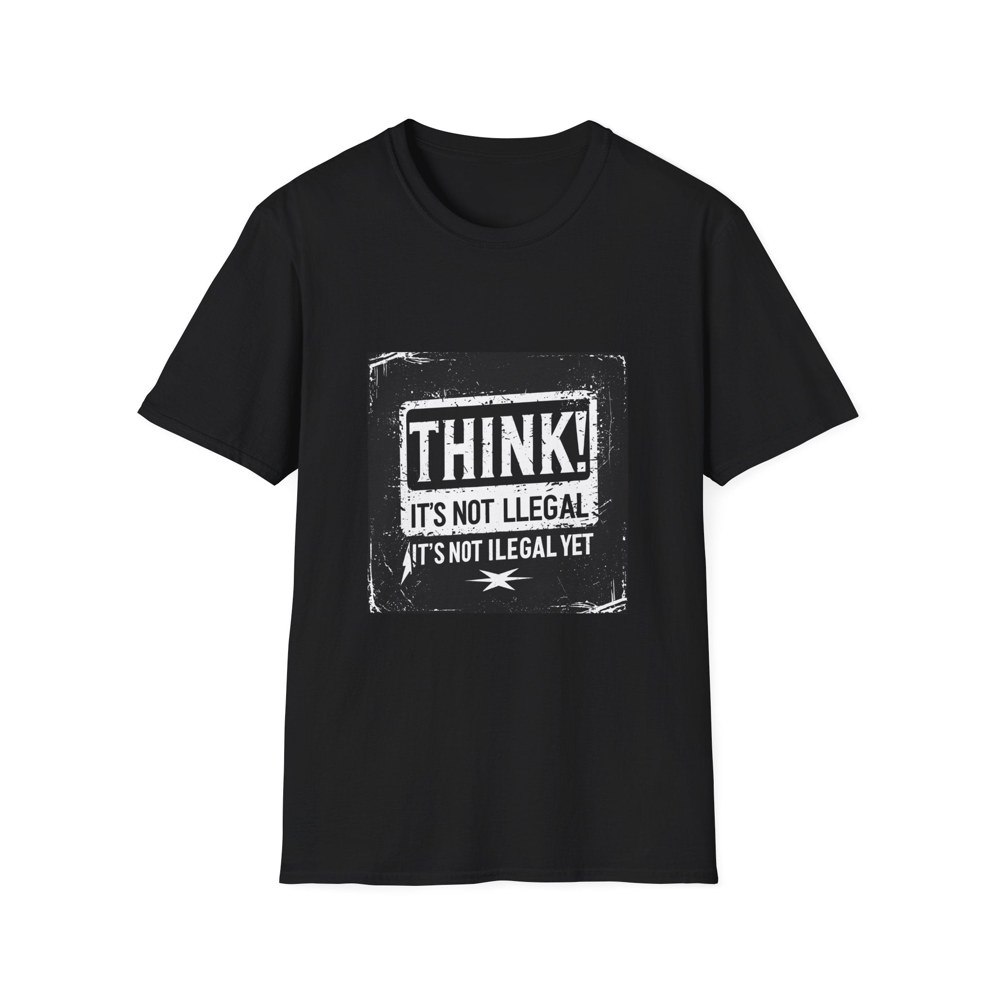 Think! It's Not Illegal Tee — Funny Political Statement T-Shirt