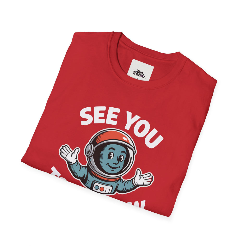 See You Tomorrow Astronaut T-Shirt