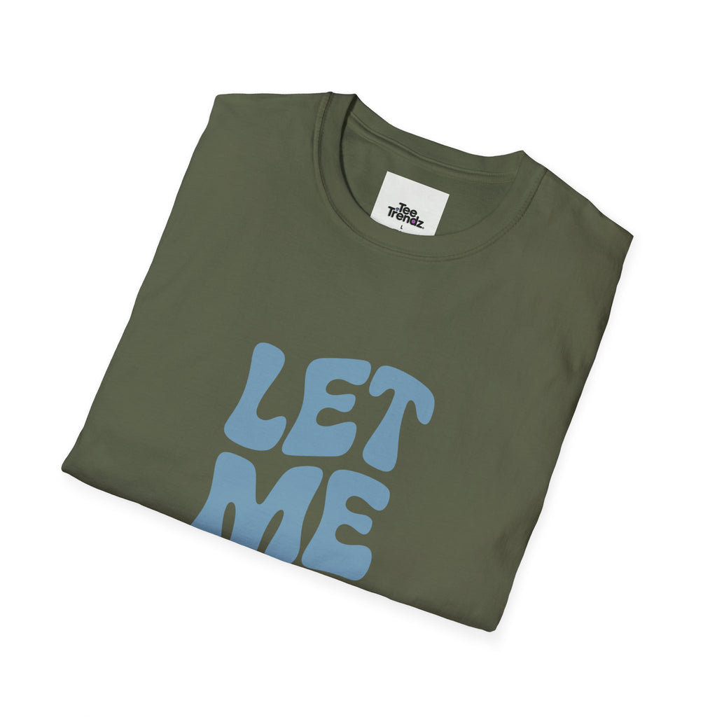 Let Me Be! T-Shirt — Retro Peaceful Statement Tee