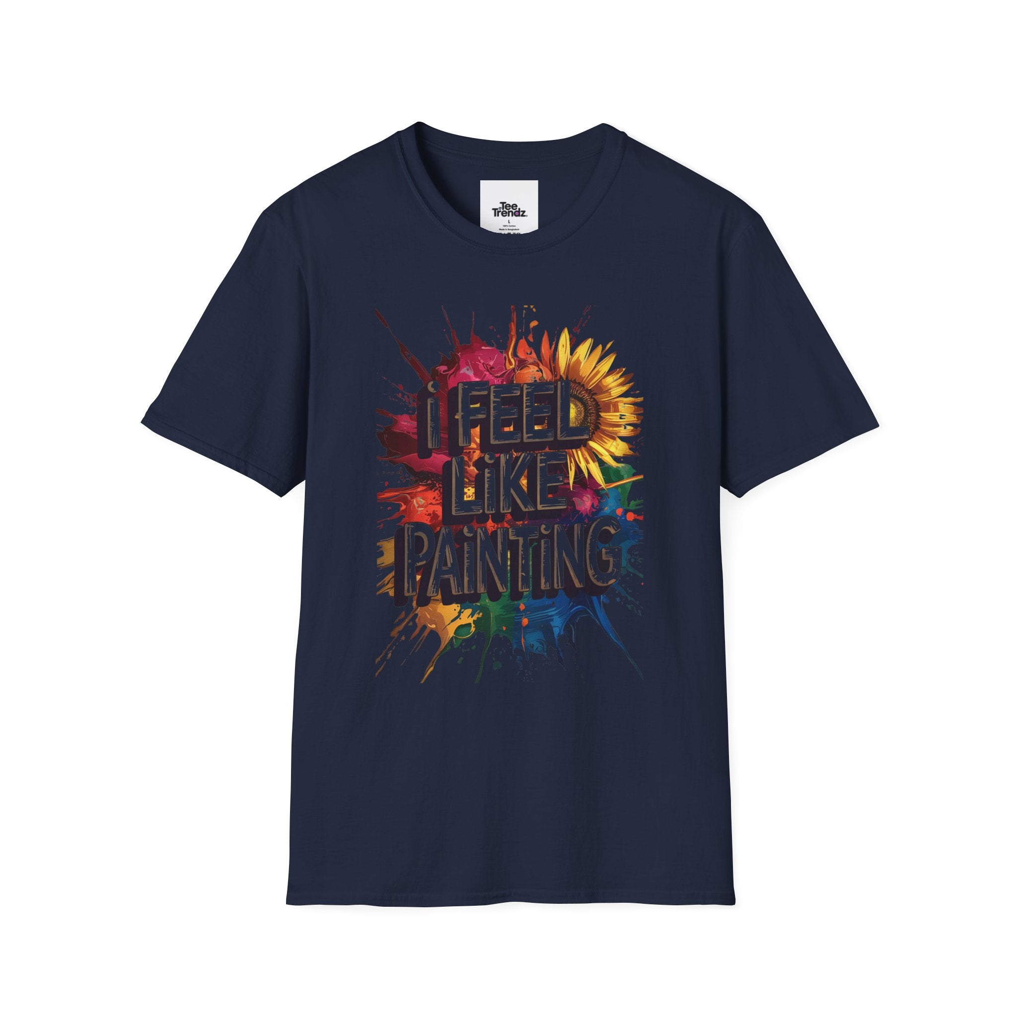 I Feel Like Painting T-Shirt — Colorful Paint Splash Artist Tee