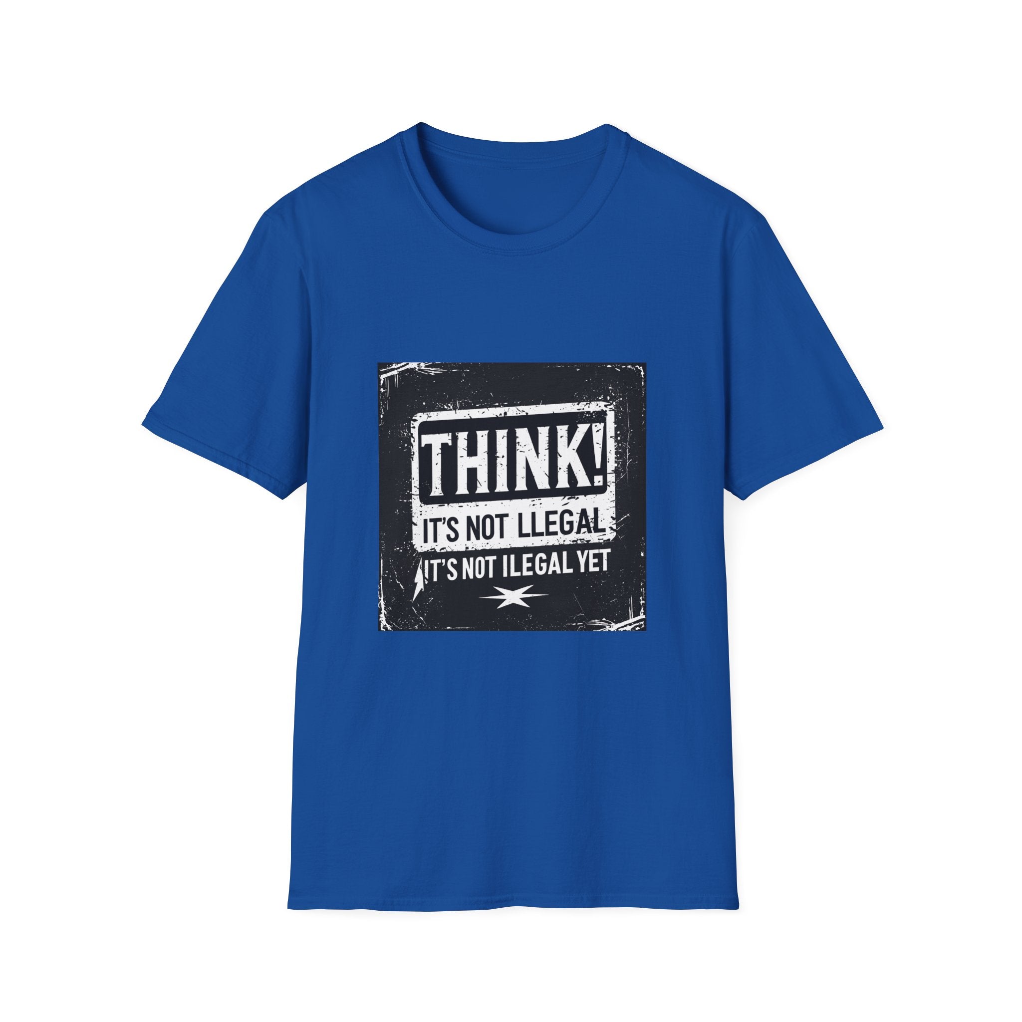 Think! It's Not Illegal Tee — Funny Political Statement T-Shirt