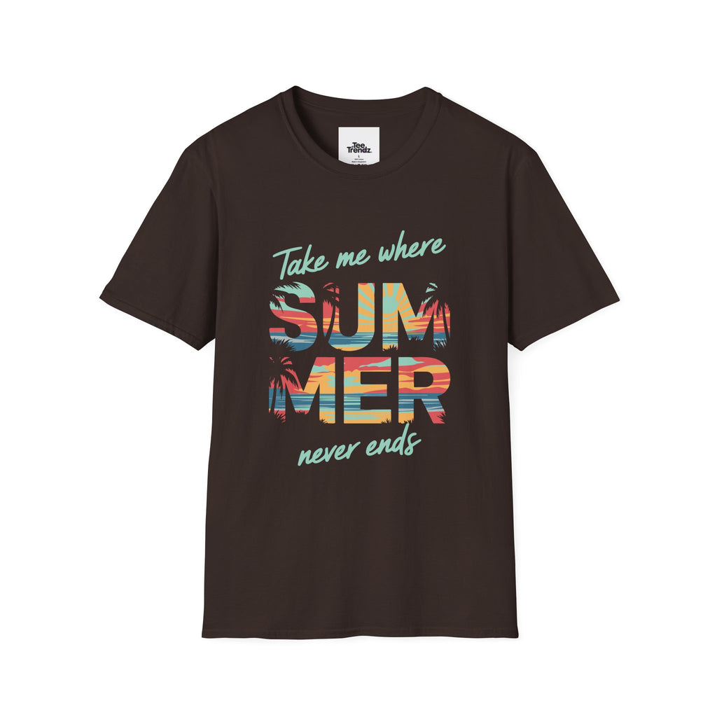 Summer Never Ends T-Shirt — "Take Me Where Summer Never Ends" Beach Vibes Tee
