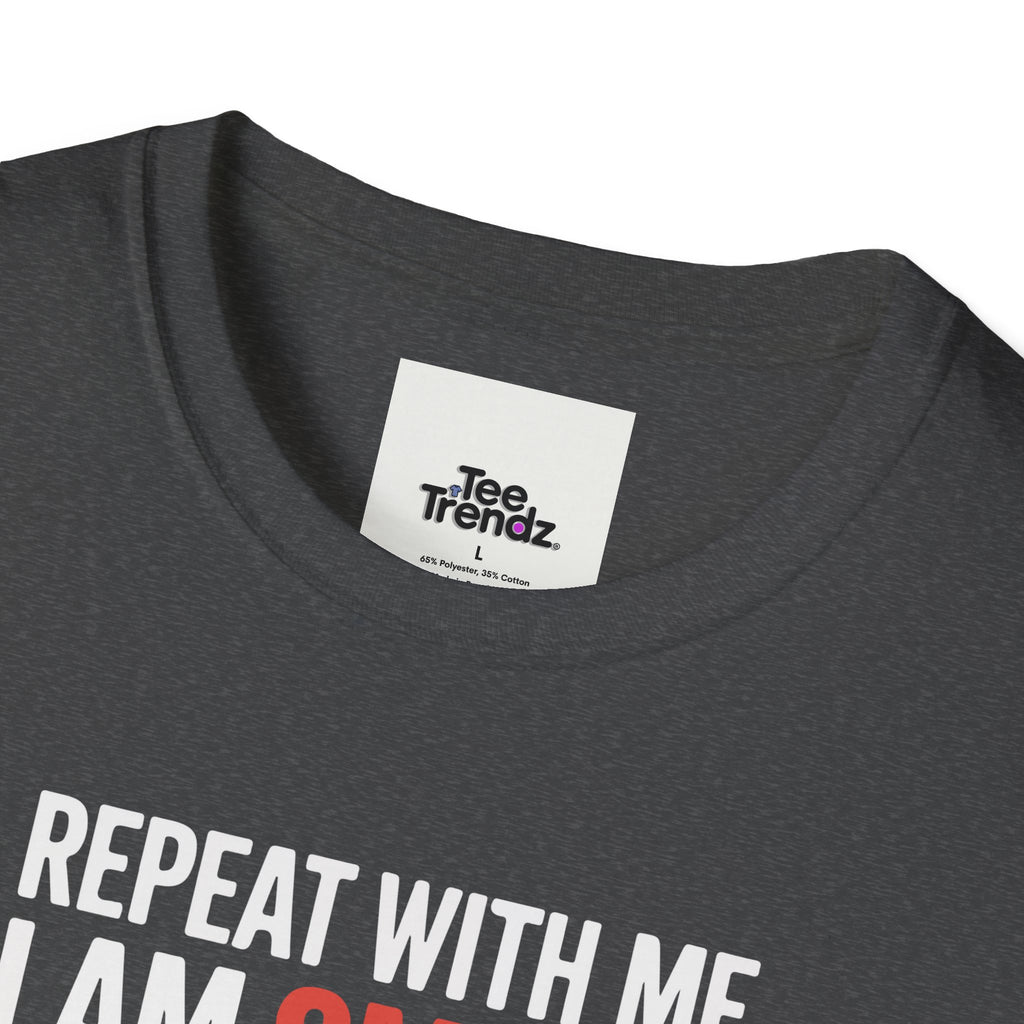 Affirmation T-Shirt — "Repeat With Me: I Am Smart, Strong, Brave... Unstoppable"