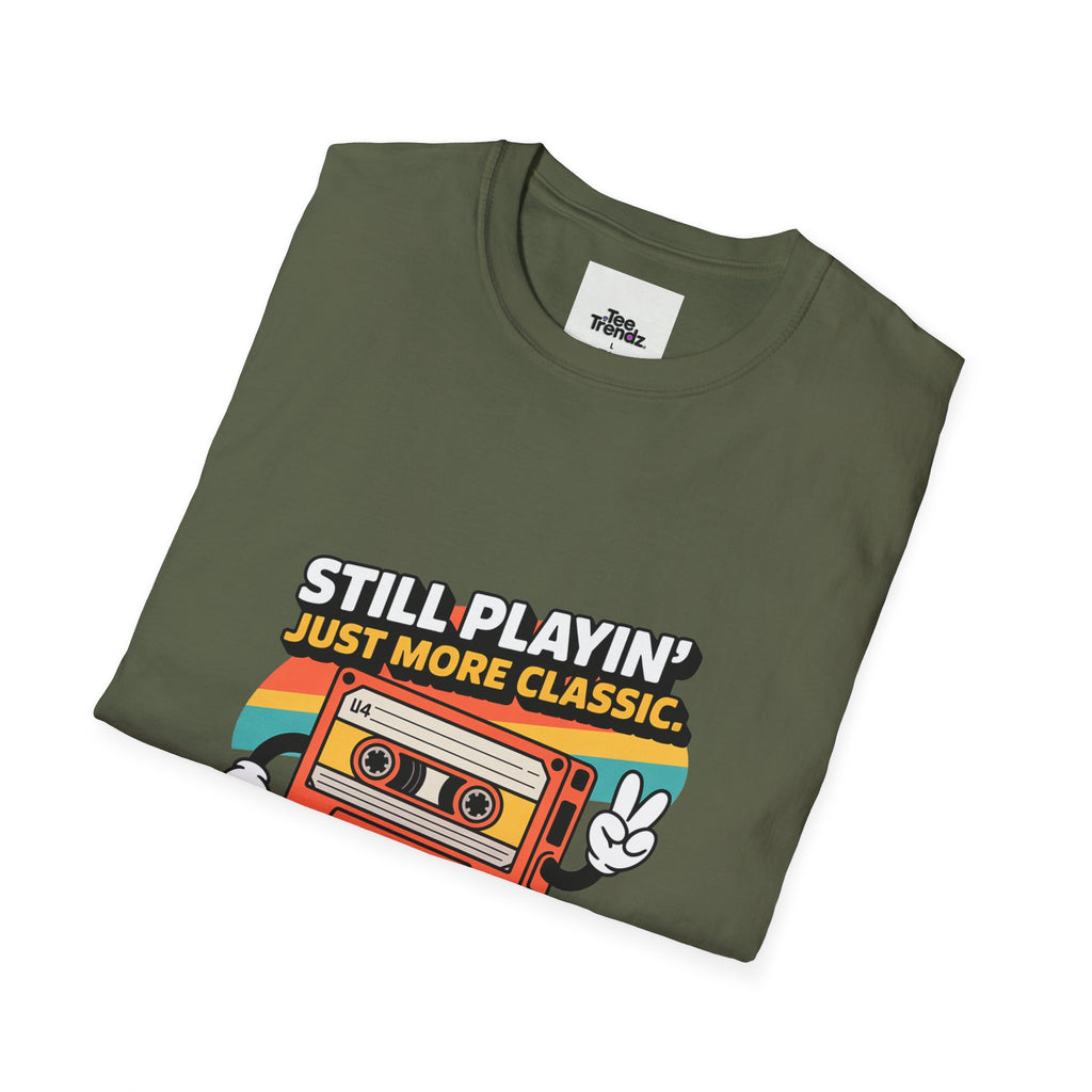 Retro Cassette Tee — "Still Playin' Just More Classic" Vintage Tape Shirt
