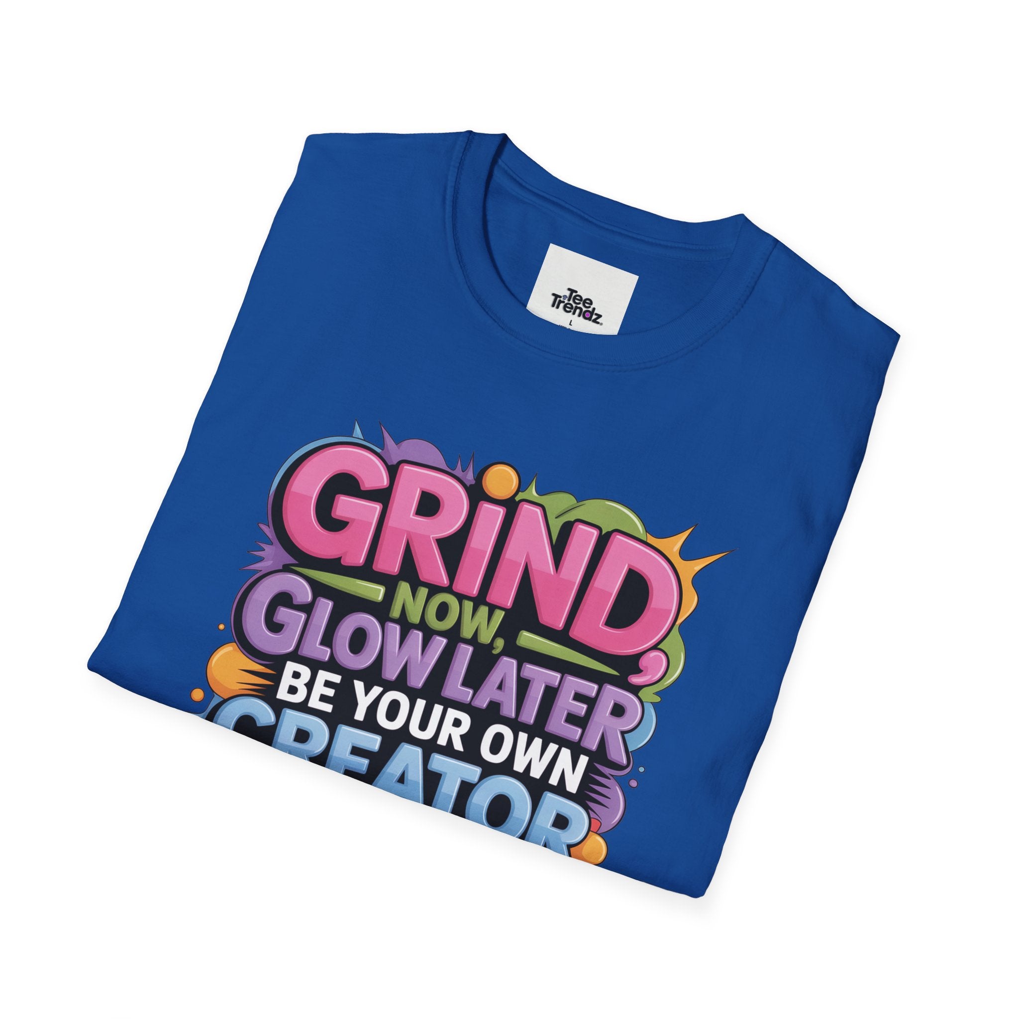 Grind Now Glow Later Creator Boss T-Shirt
