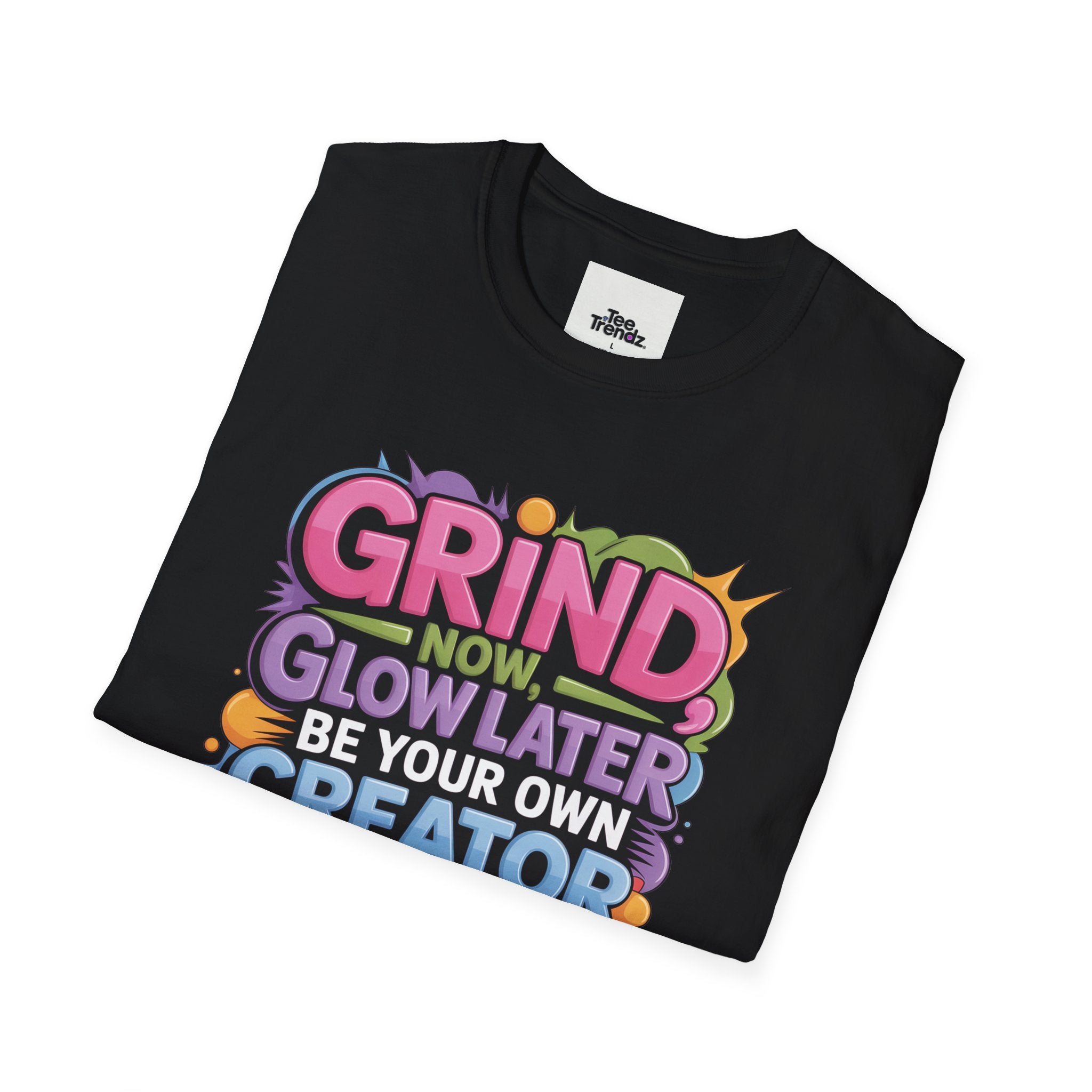 Grind Now Glow Later Creator Boss T-Shirt