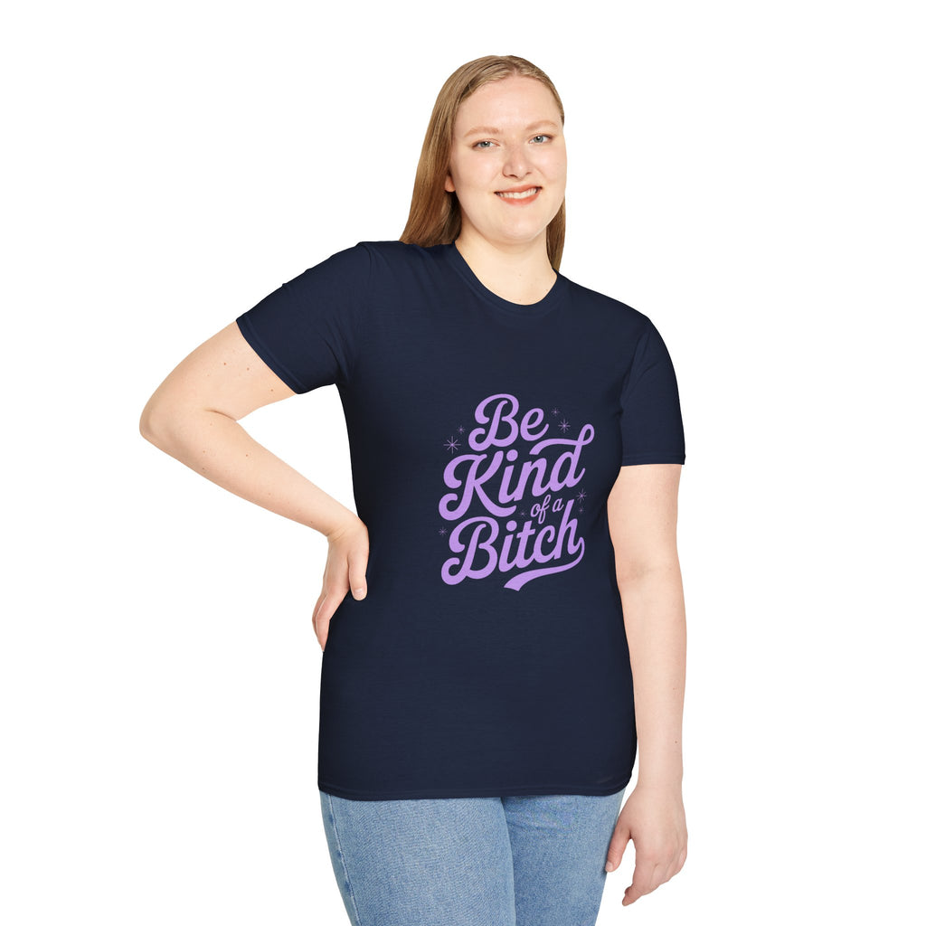 Be Kind of a Bitch Tee — Funny Feminine Slogan T-Shirt