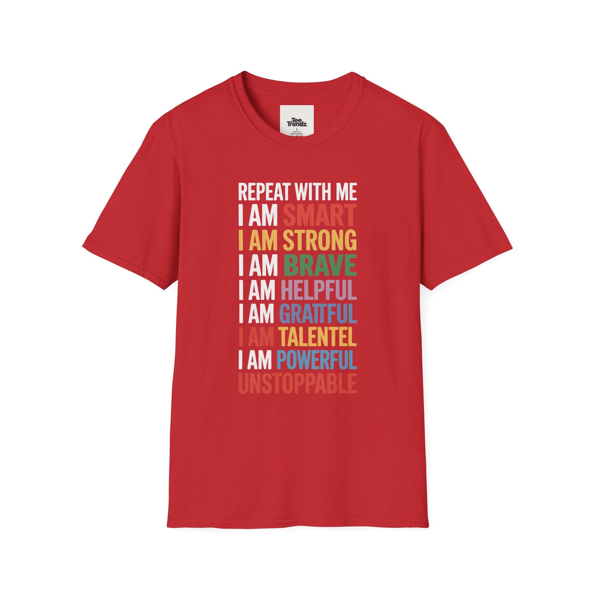 Affirmation T-Shirt — "Repeat With Me: I Am Smart, Strong, Brave... Unstoppable"
