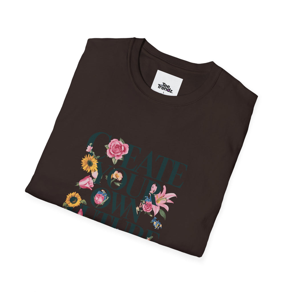 Create Your Own Future T-Shirt — Floral Motivational Tee