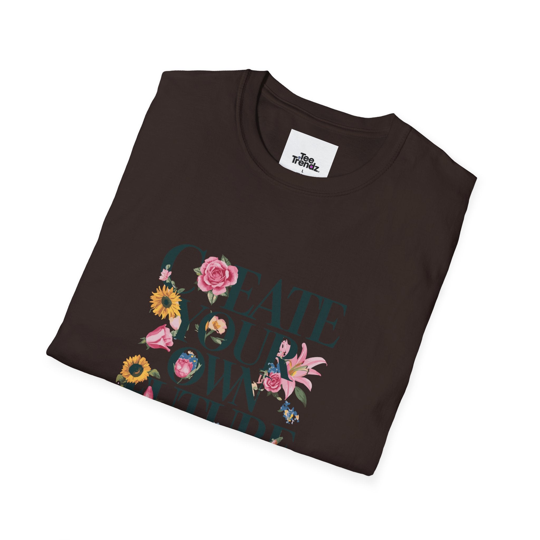 Create Your Own Future T-Shirt — Floral Motivational Tee