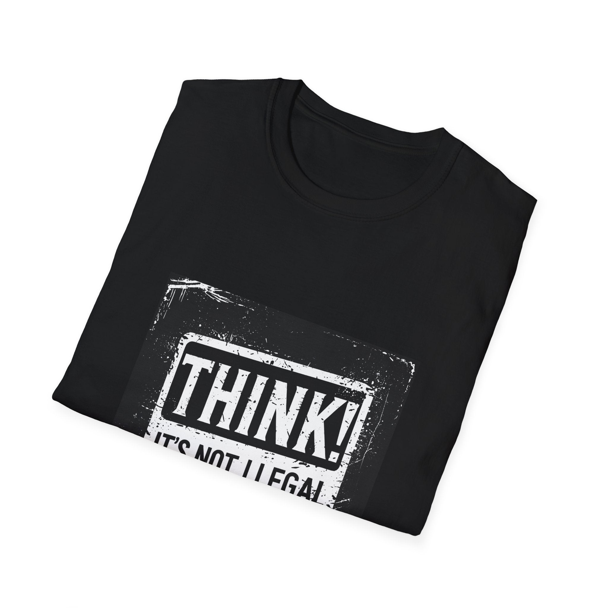 Think! It's Not Illegal Tee — Funny Political Statement T-Shirt