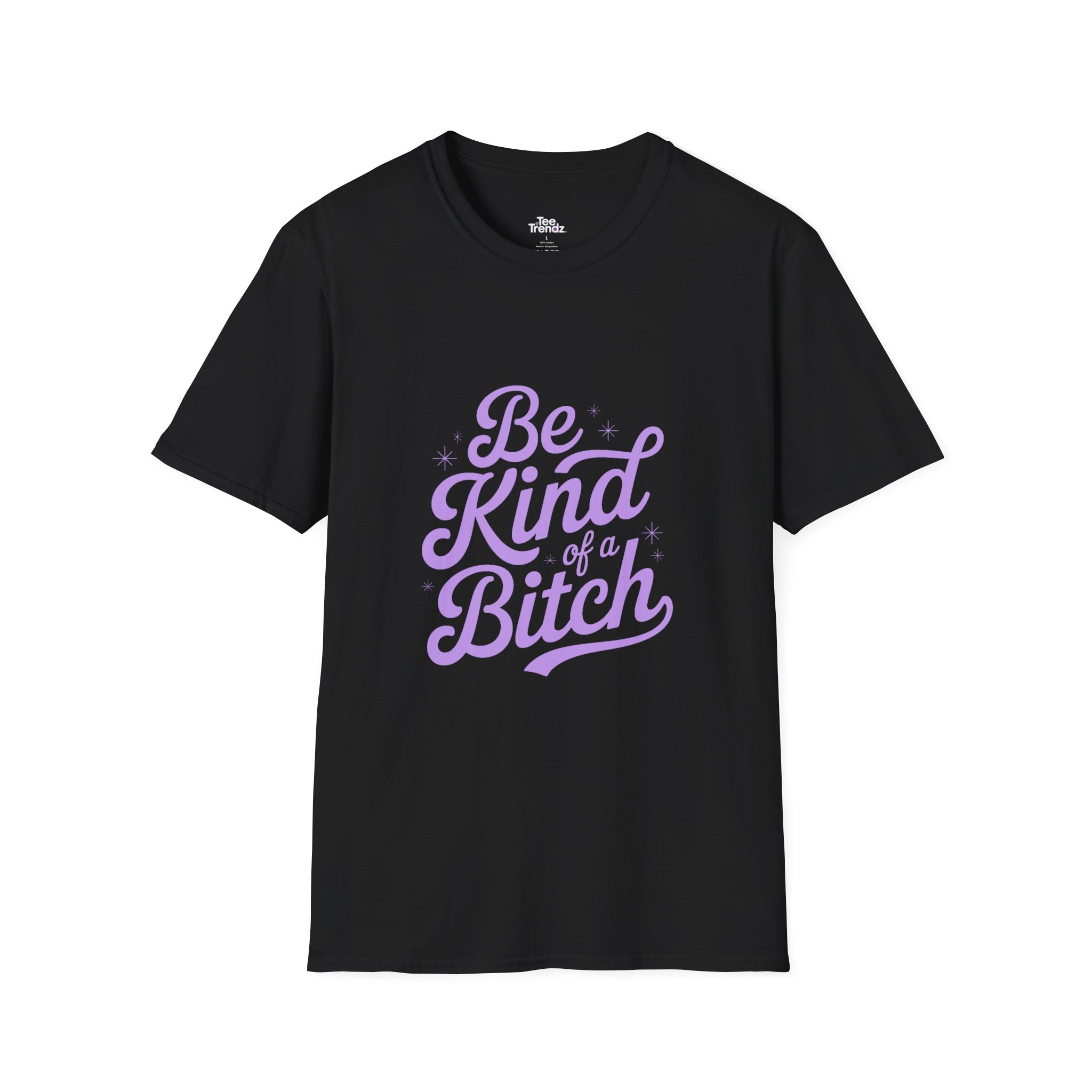 Be Kind of a Bitch Tee — Funny Feminine Slogan T-Shirt