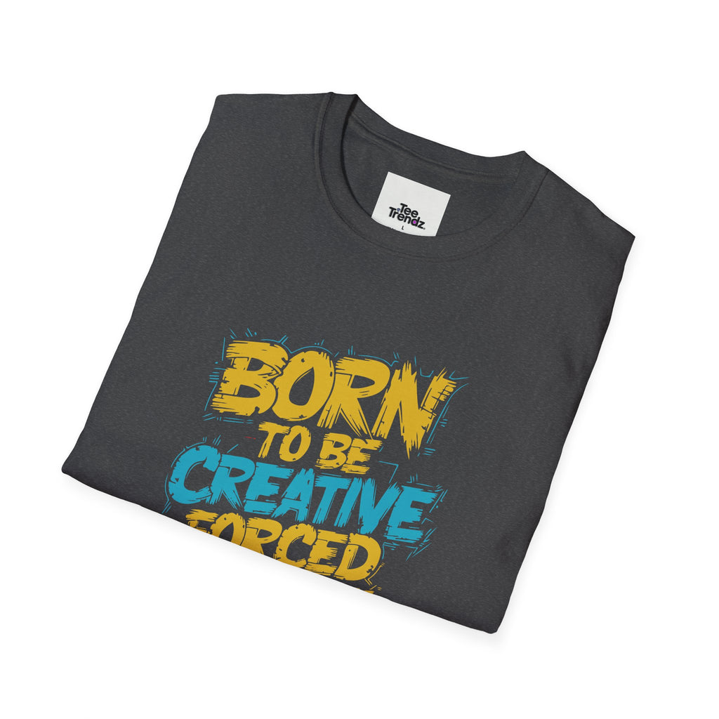 T-Shirt — "Born to Be Creative, Forced to Write Code" Developer Tee