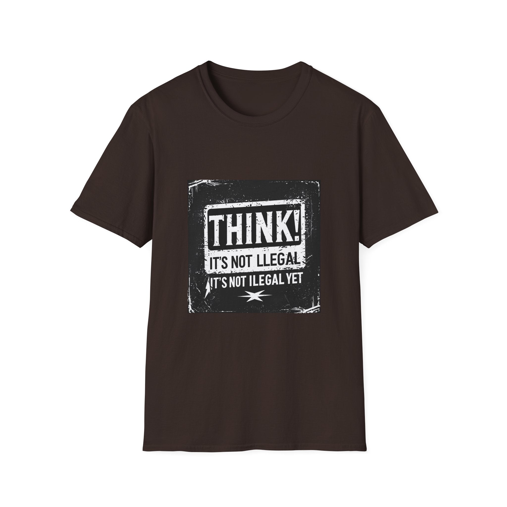 Think! It's Not Illegal Tee — Funny Political Statement T-Shirt
