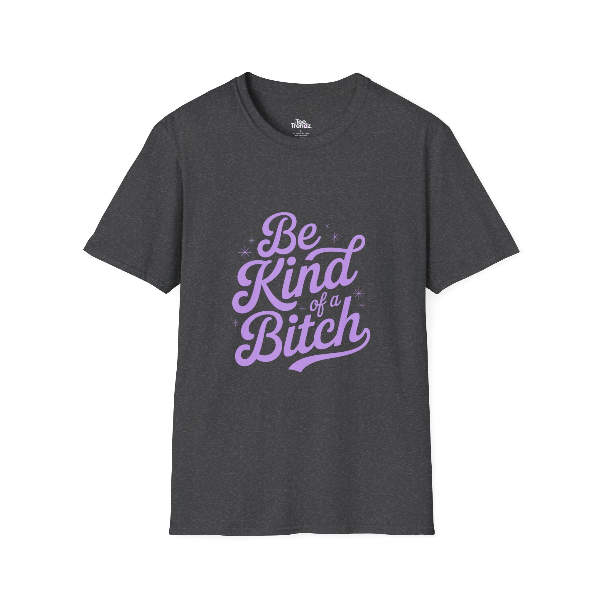 Be Kind of a Bitch Tee — Funny Feminine Slogan T-Shirt