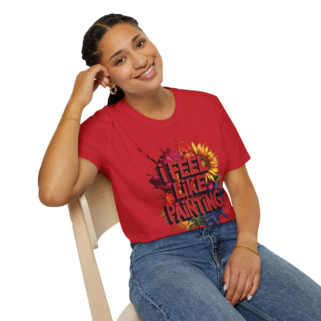 I Feel Like Painting T-Shirt — Colorful Paint Splash Artist Tee