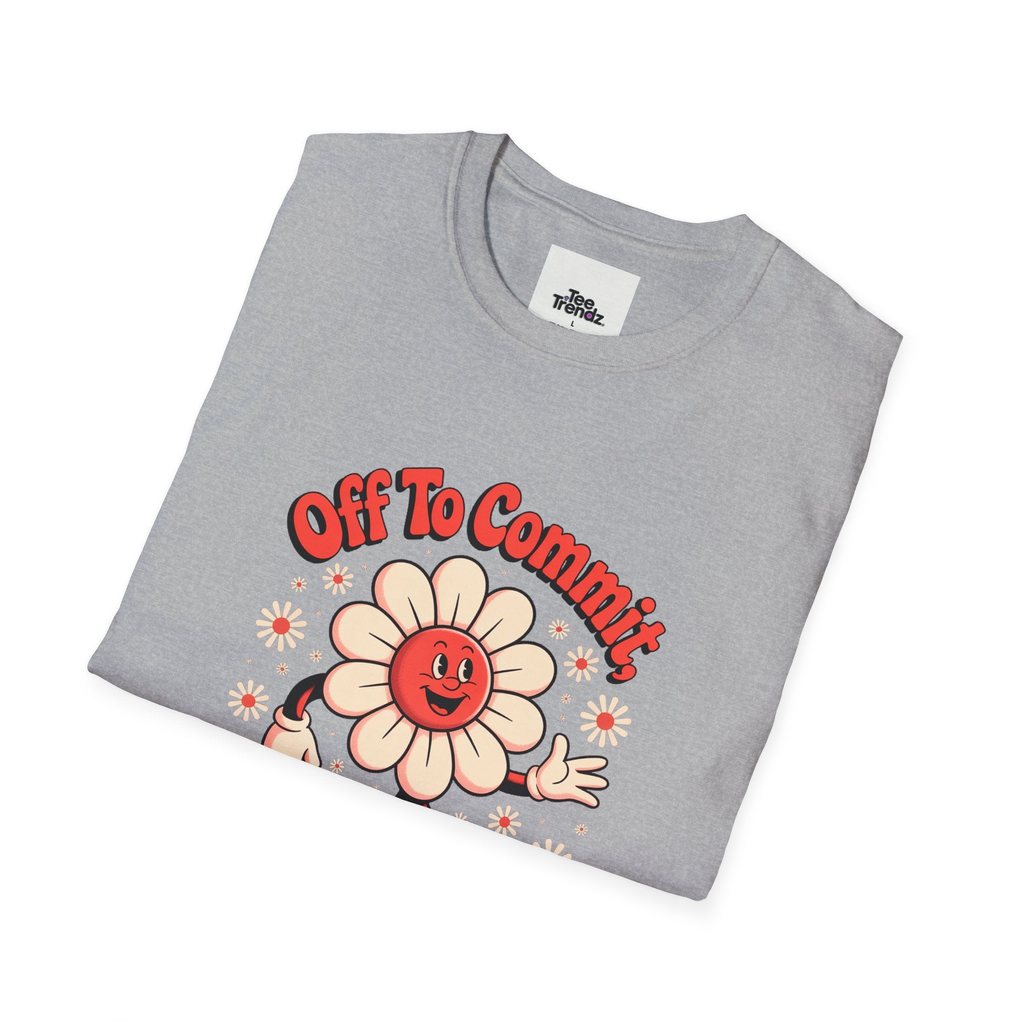 Tomfoolery Daisy T-Shirt — “Off To Commit Tomfoolery” Retro Floral Graphic Tee