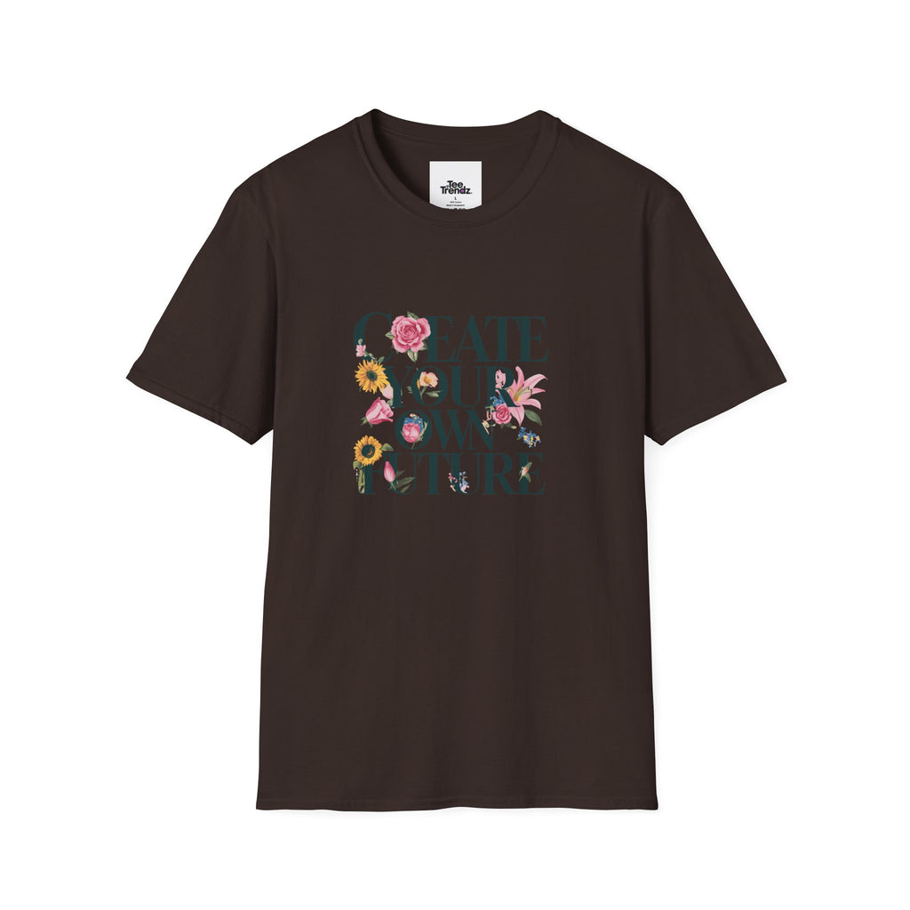 Create Your Own Future T-Shirt — Floral Motivational Tee