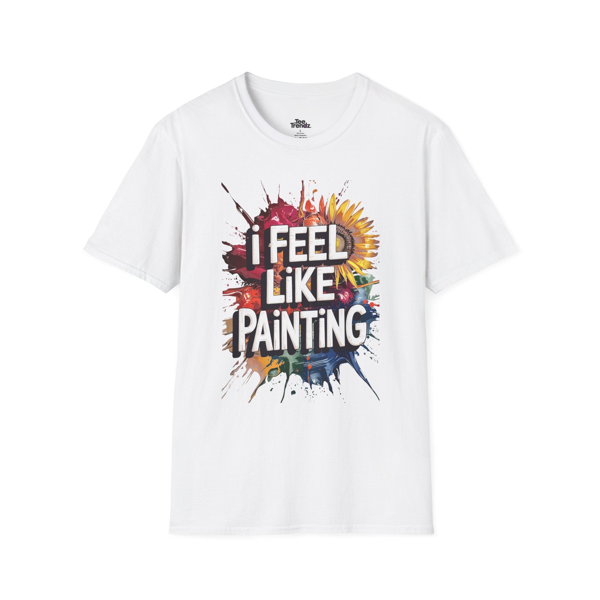 I Feel Like Painting T-Shirt — Colorful Paint Splash Artist Tee