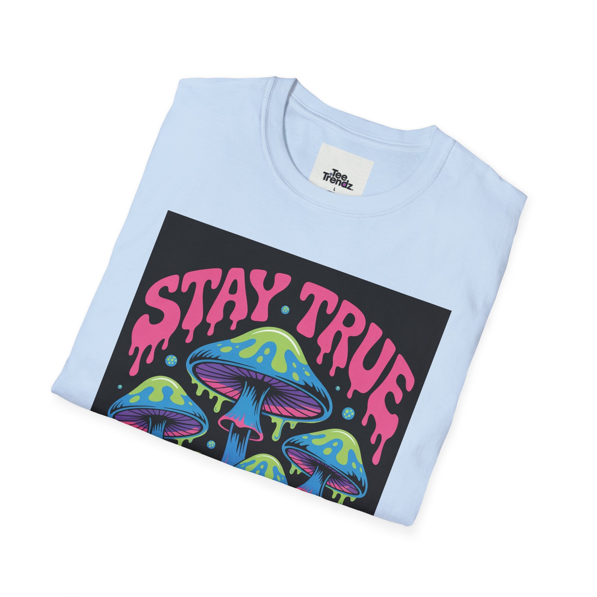 Stay True Mushroom T-Shirt — Psychedelic Colorful Fungi Graphic Tee