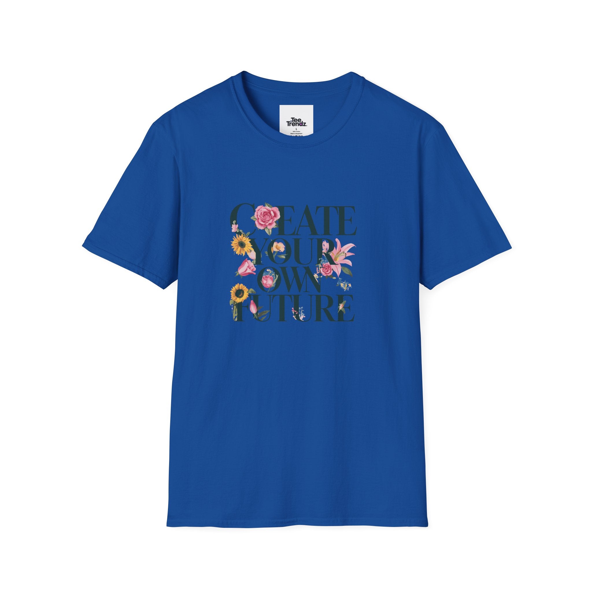Create Your Own Future T-Shirt — Floral Motivational Tee