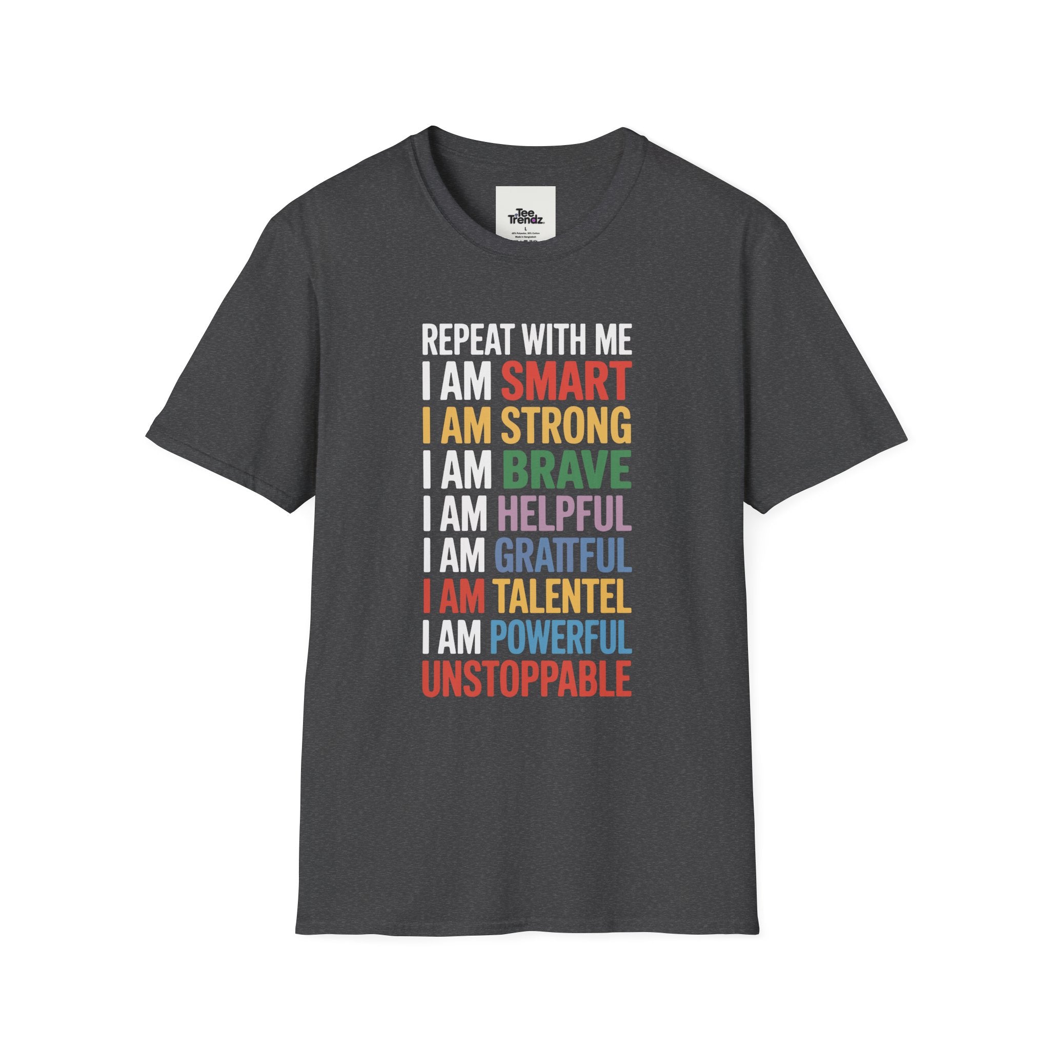 Affirmation T-Shirt — "Repeat With Me: I Am Smart, Strong, Brave... Unstoppable"