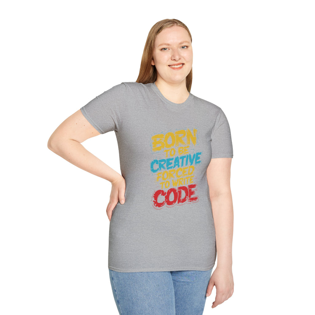T-Shirt — "Born to Be Creative, Forced to Write Code" Developer Tee