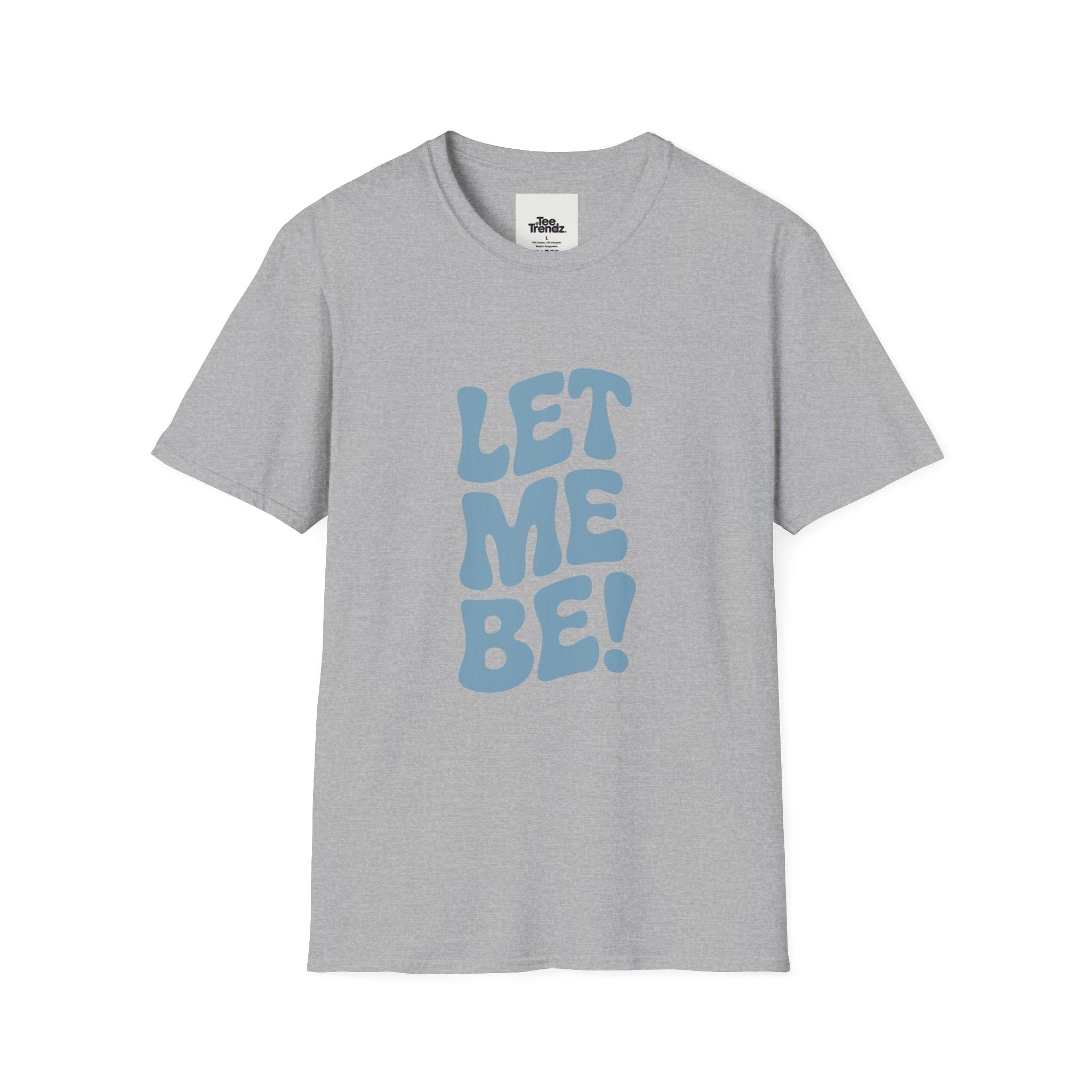 Let Me Be! T-Shirt — Retro Peaceful Statement Tee