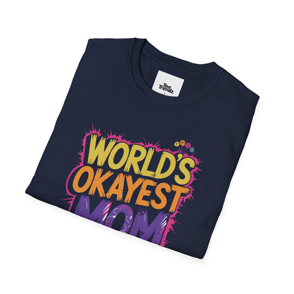 World's Okayest Mom T-Shirt – Funny Mother's Day Gift