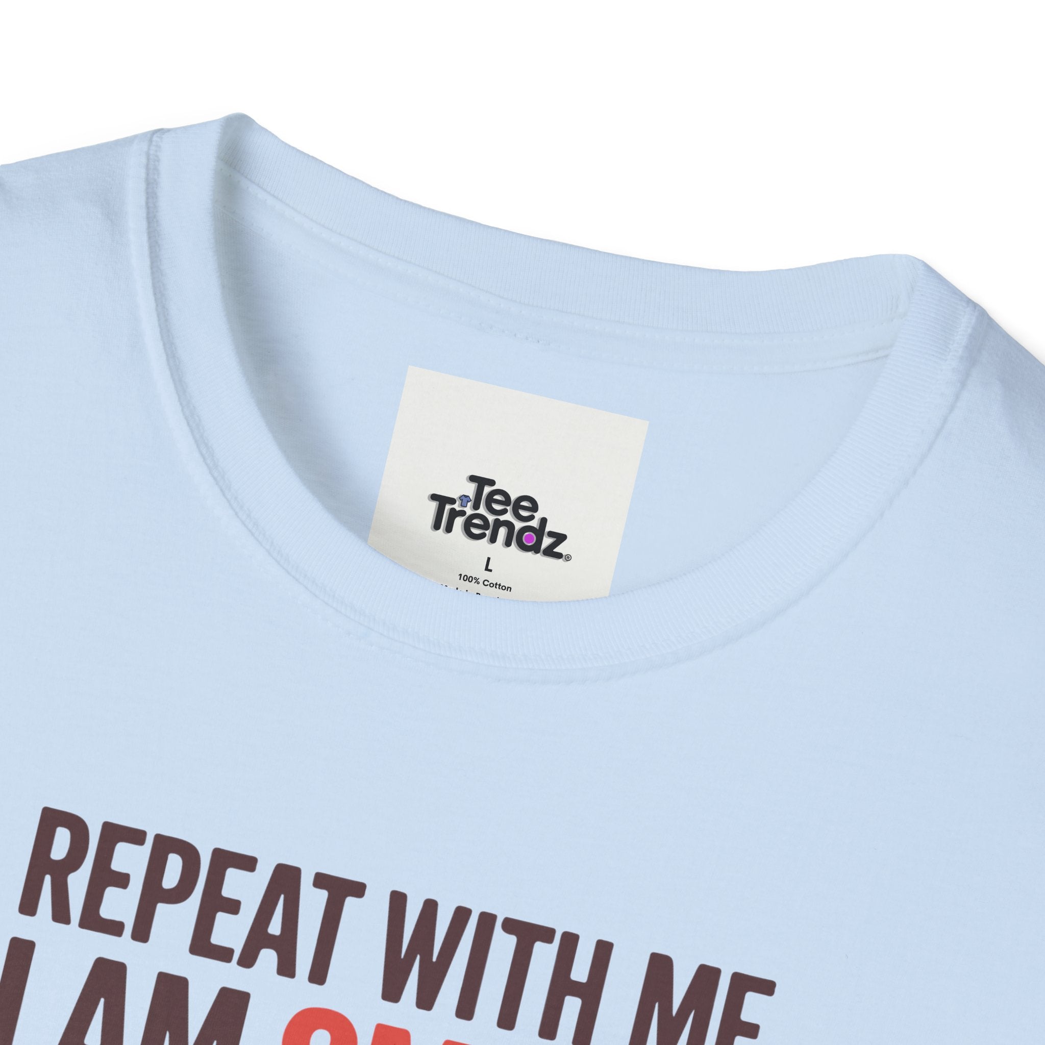 Affirmation T-Shirt — "Repeat With Me: I Am Smart, Strong, Brave... Unstoppable"