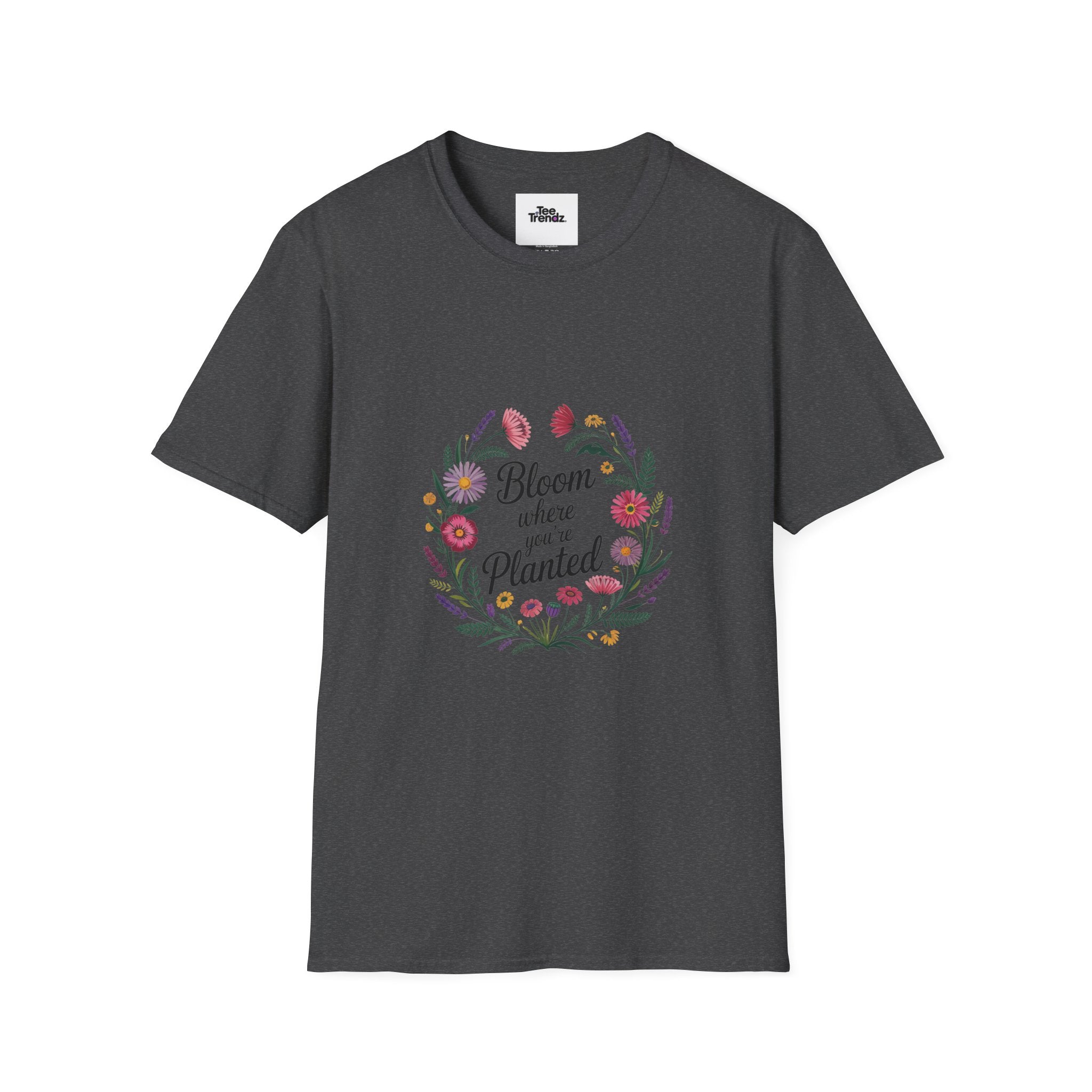 Bloom Where You’re Planted Floral T‑Shirt — Inspirational Garden Quote Tee