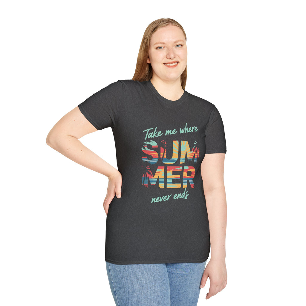Summer Never Ends T-Shirt — "Take Me Where Summer Never Ends" Beach Vibes Tee