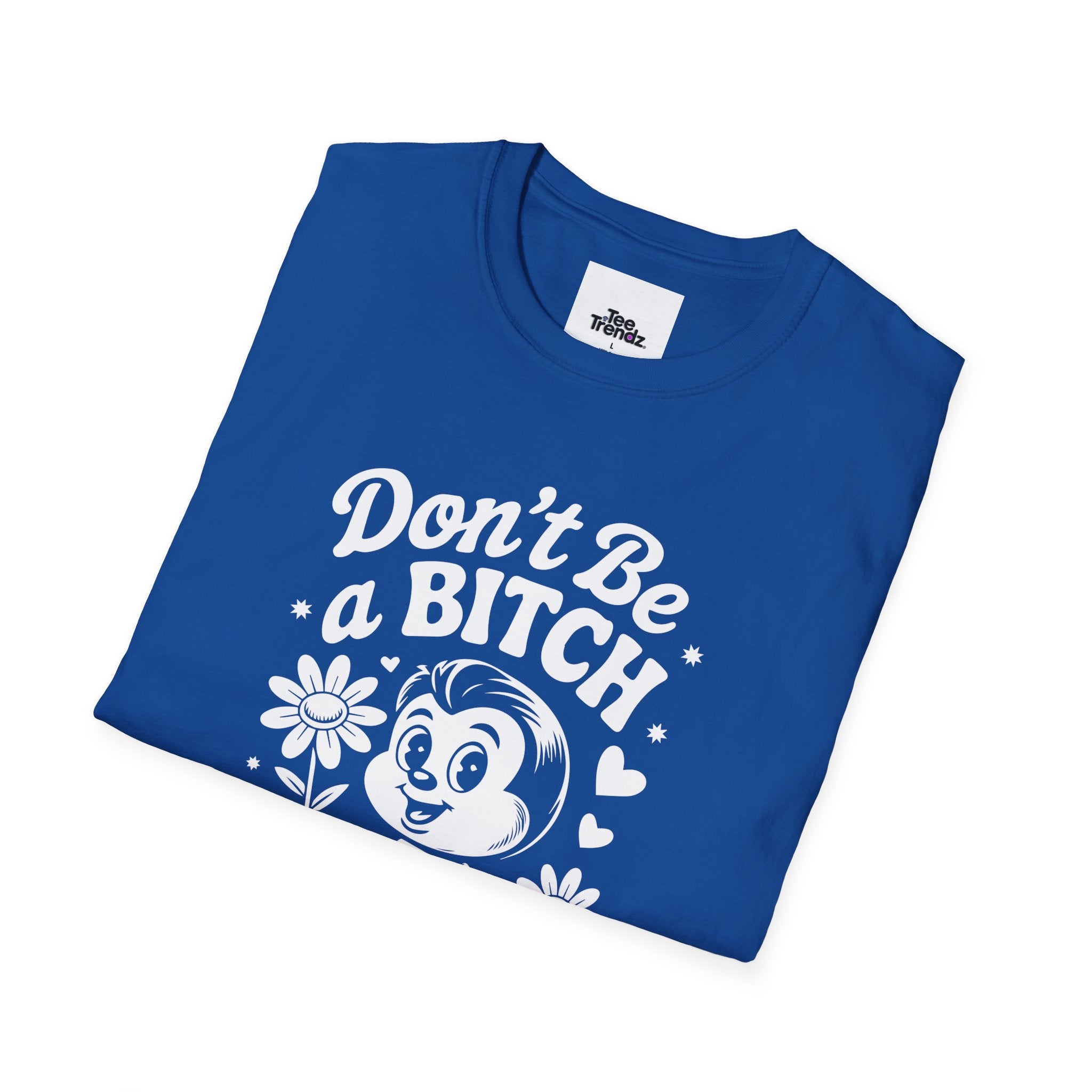 Don't Be a Bitch T-Shirt — Retro Cartoon Floral Graphic Tee