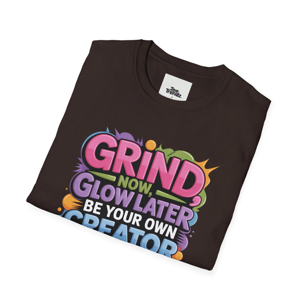 Grind Now Glow Later Creator Boss T-Shirt