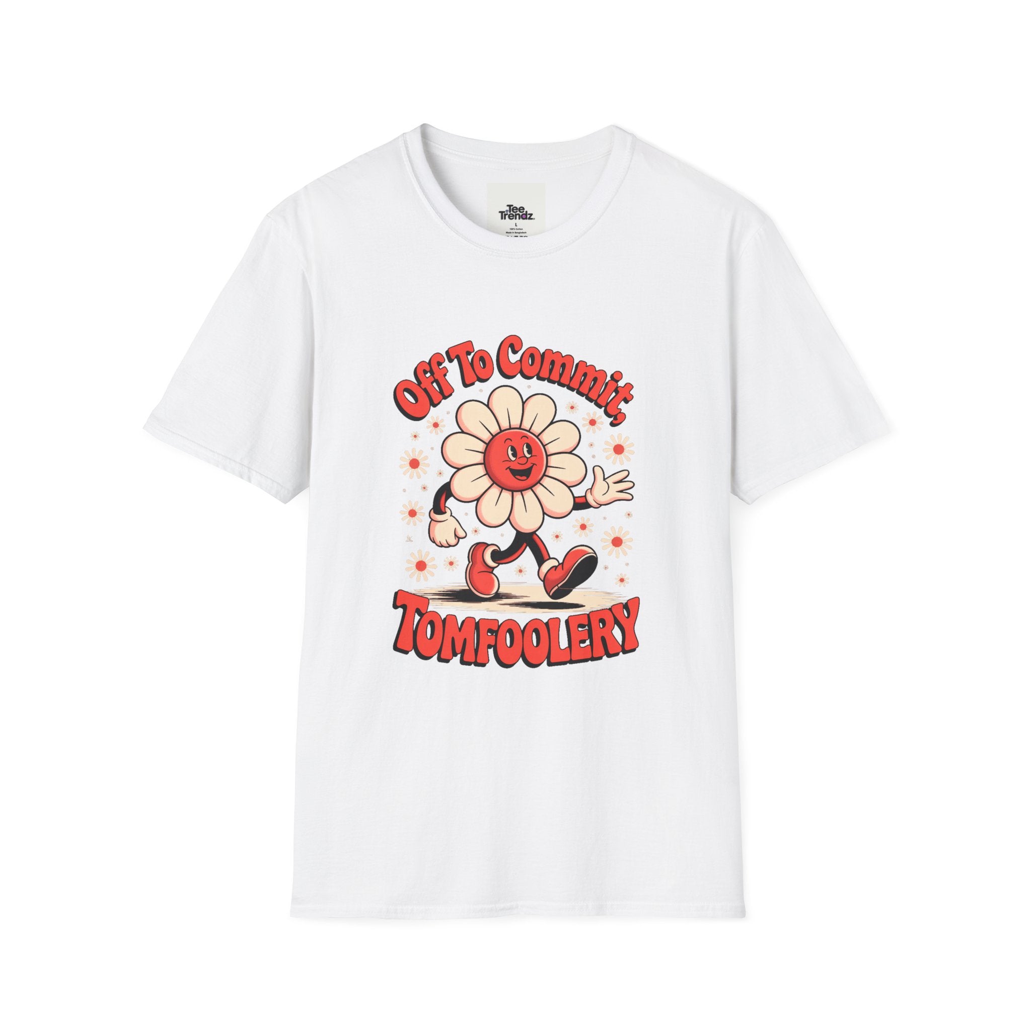 Tomfoolery Daisy T-Shirt — “Off To Commit Tomfoolery” Retro Floral Graphic Tee