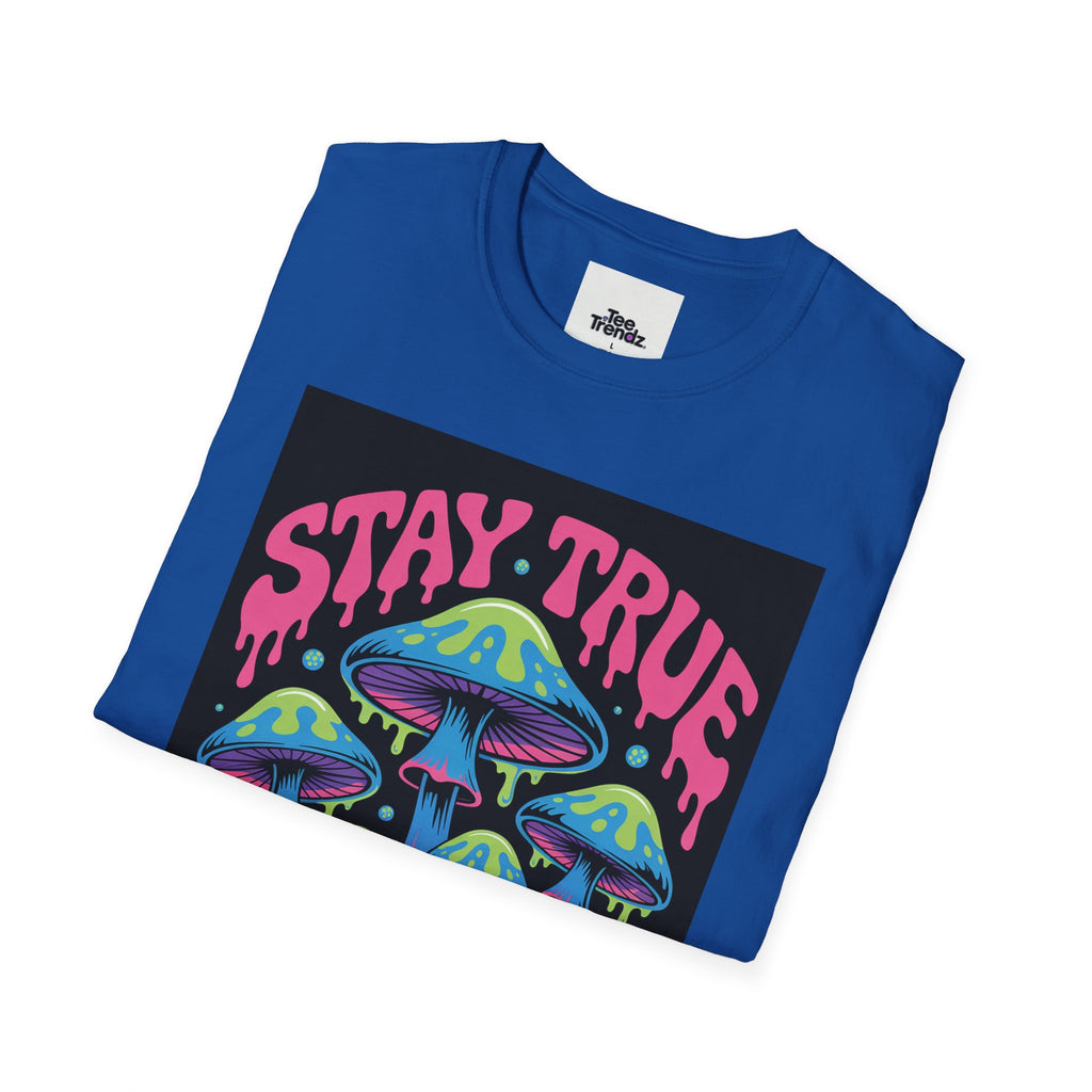 Stay True Mushroom T-Shirt — Psychedelic Colorful Fungi Graphic Tee