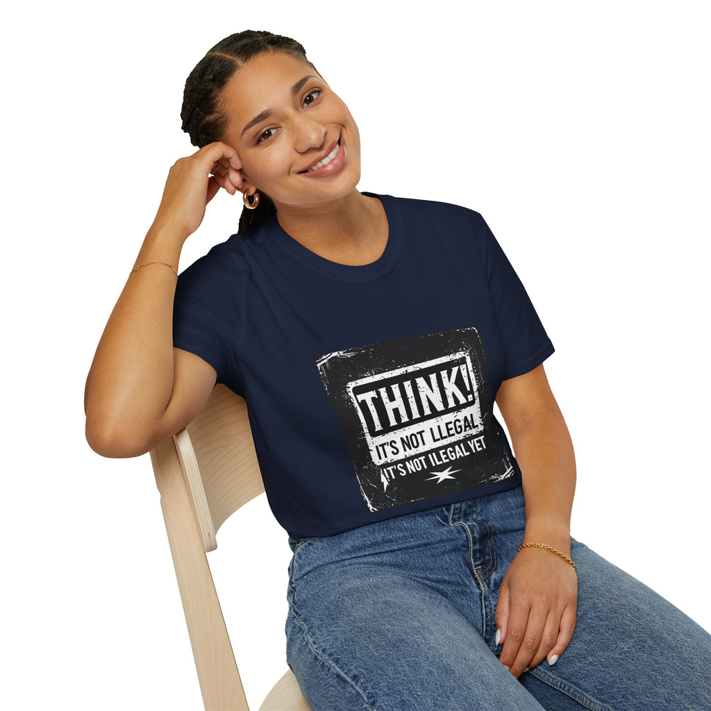 Think! It's Not Illegal Tee — Funny Political Statement T-Shirt