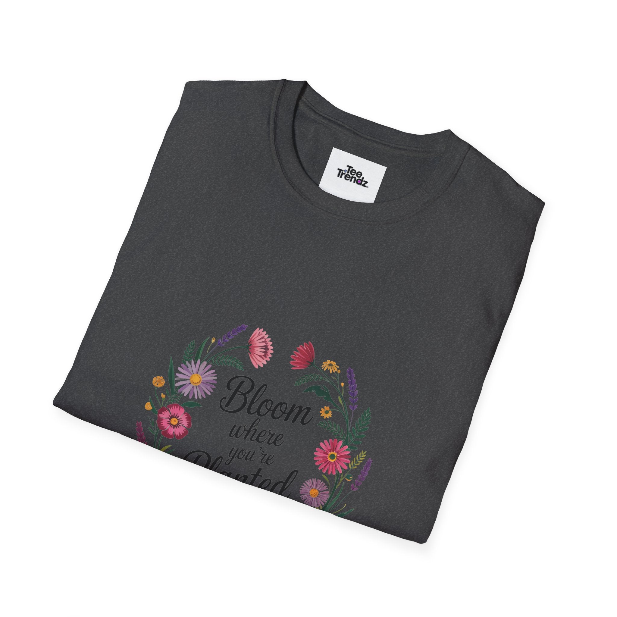 Bloom Where You’re Planted Floral T‑Shirt — Inspirational Garden Quote Tee