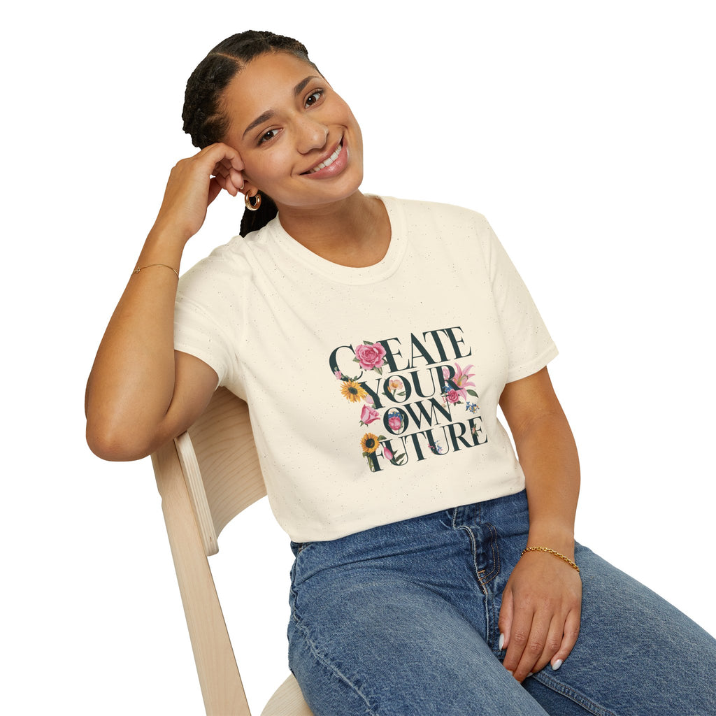 Create Your Own Future T-Shirt — Floral Motivational Tee