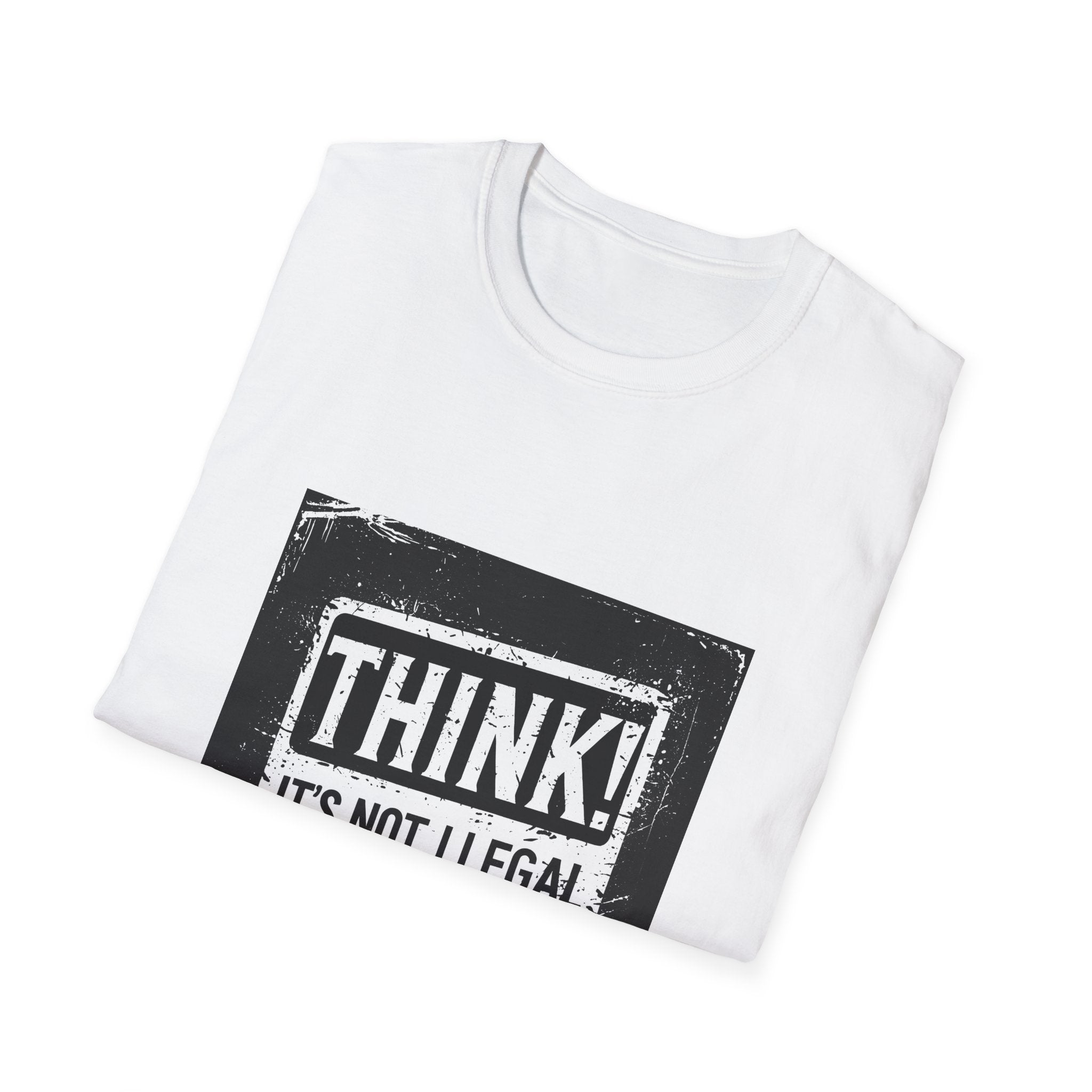 Think! It's Not Illegal Tee — Funny Political Statement T-Shirt