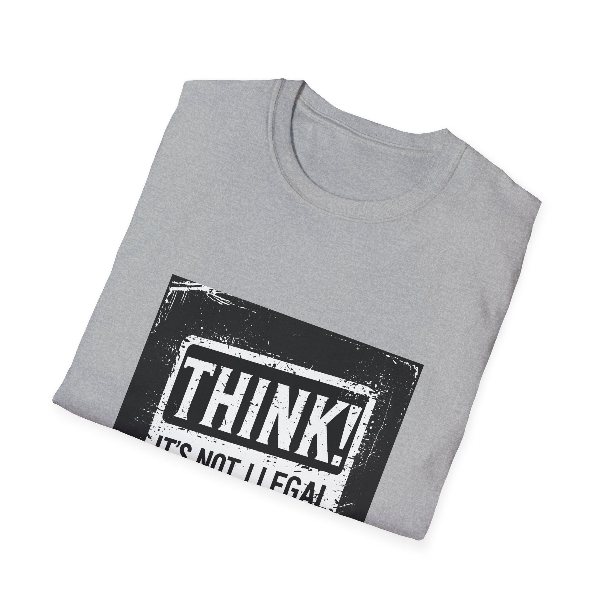 Think! It's Not Illegal Tee — Funny Political Statement T-Shirt