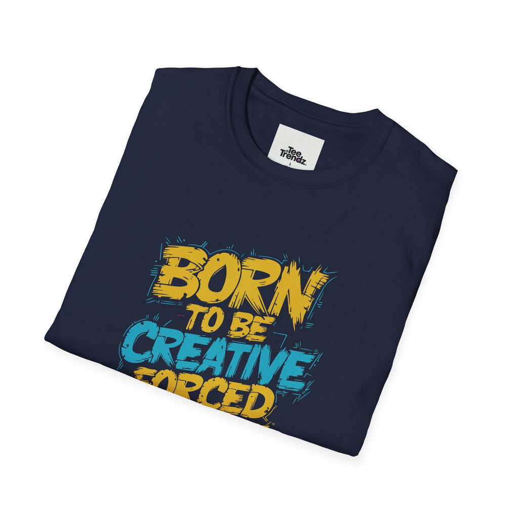 T-Shirt — "Born to Be Creative, Forced to Write Code" Developer Tee