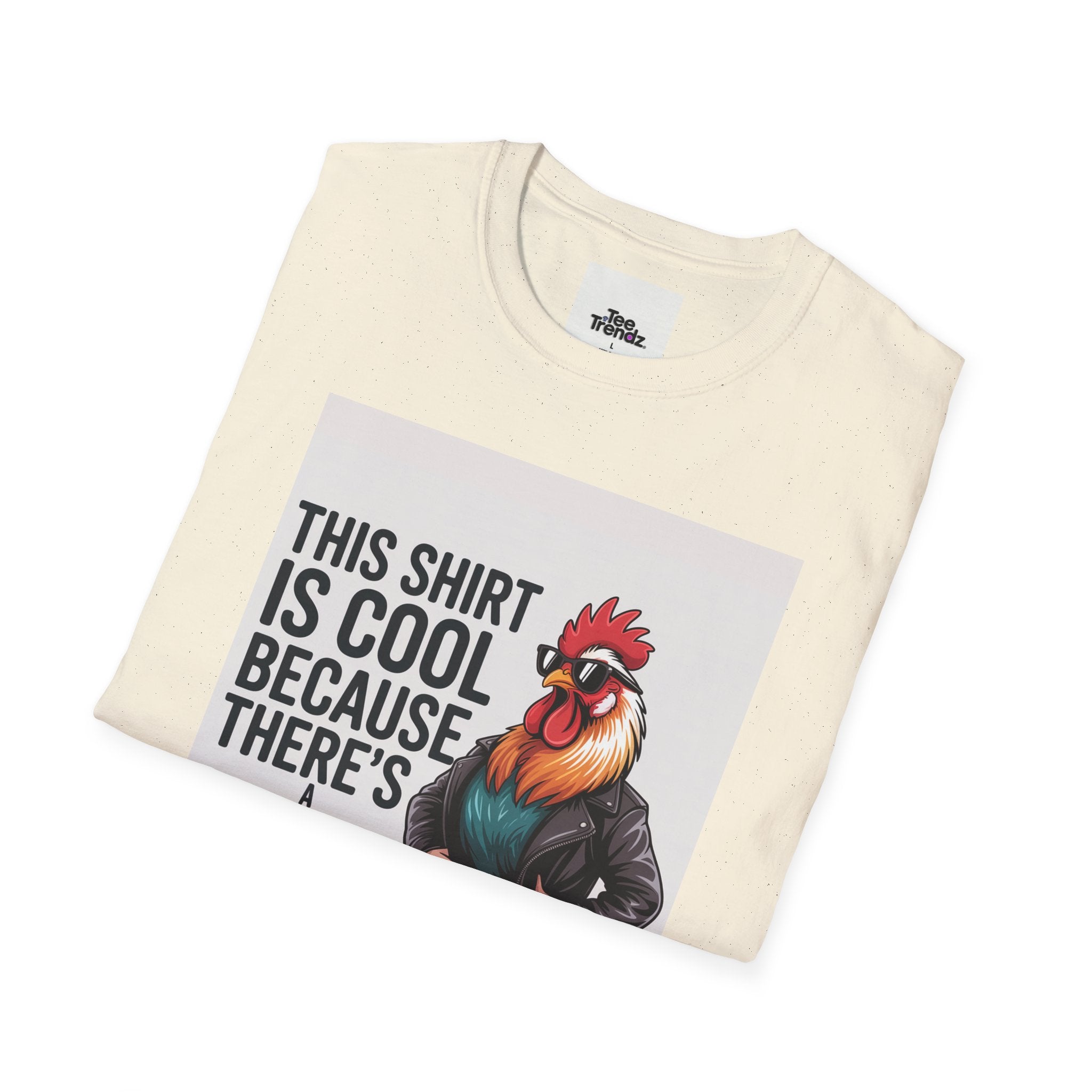 Funny Chicken T-Shirt — "This Shirt Is Cool Because There's A Chicken On It" Graphic Tee