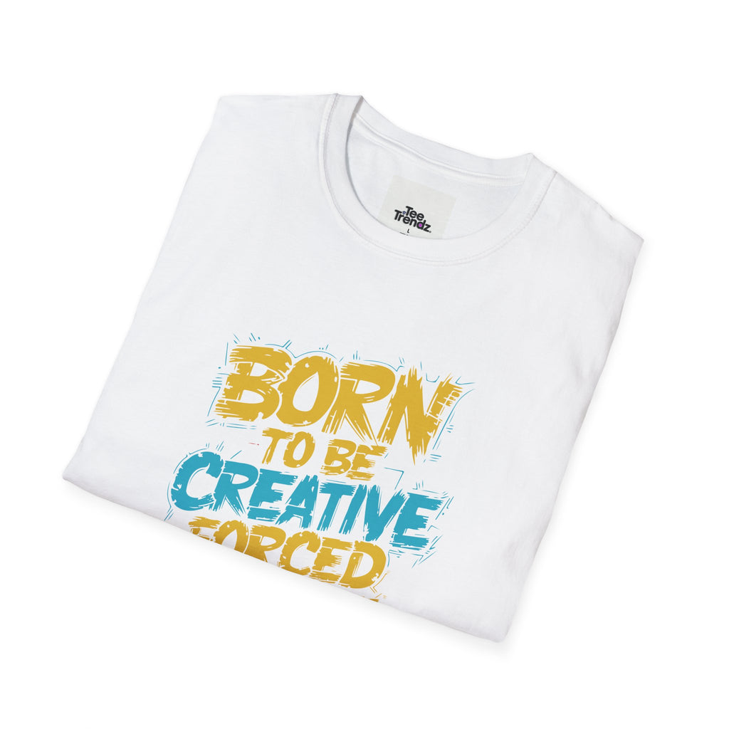 T-Shirt — "Born to Be Creative, Forced to Write Code" Developer Tee