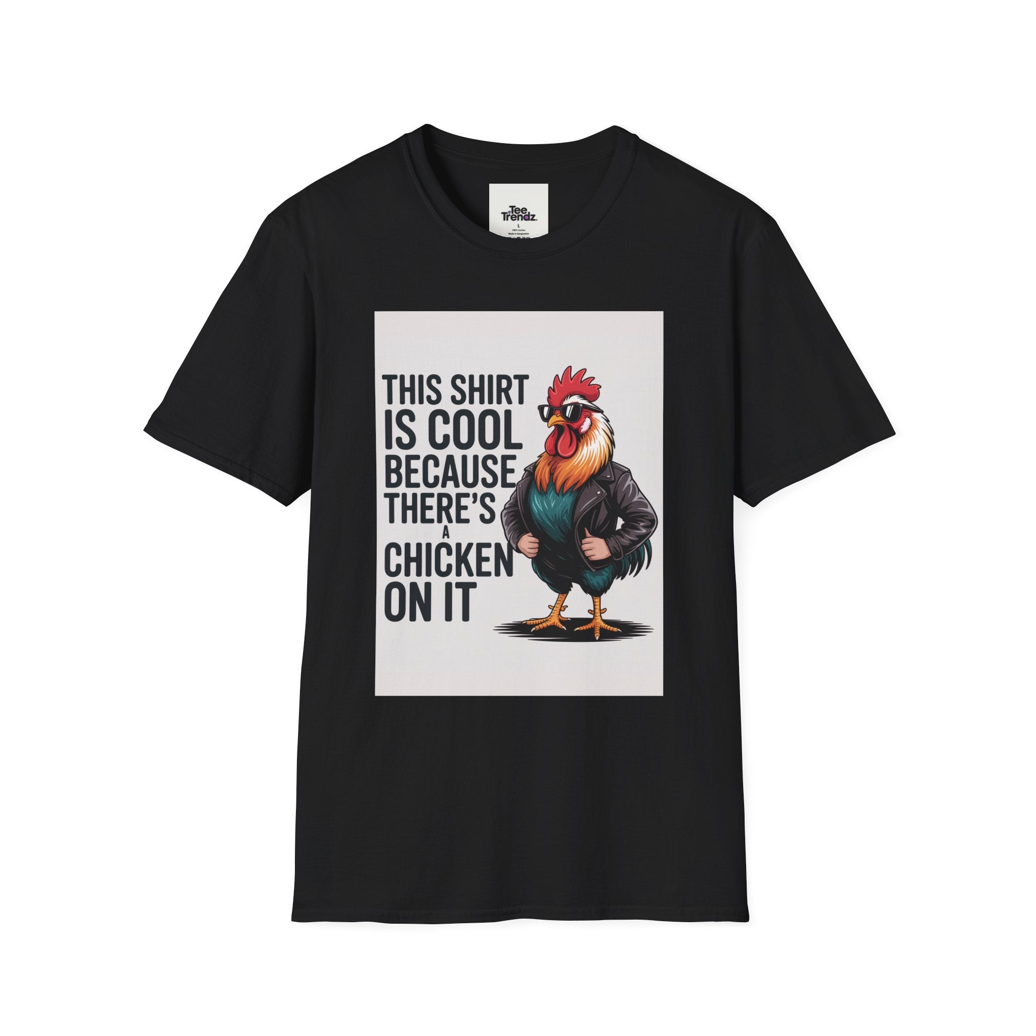 Funny Chicken T-Shirt — "This Shirt Is Cool Because There's A Chicken On It" Graphic Tee