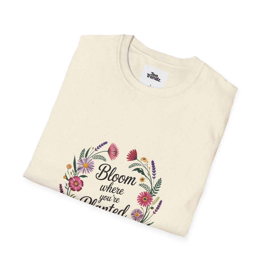 Bloom Where You’re Planted Floral T‑Shirt — Inspirational Garden Quote Tee