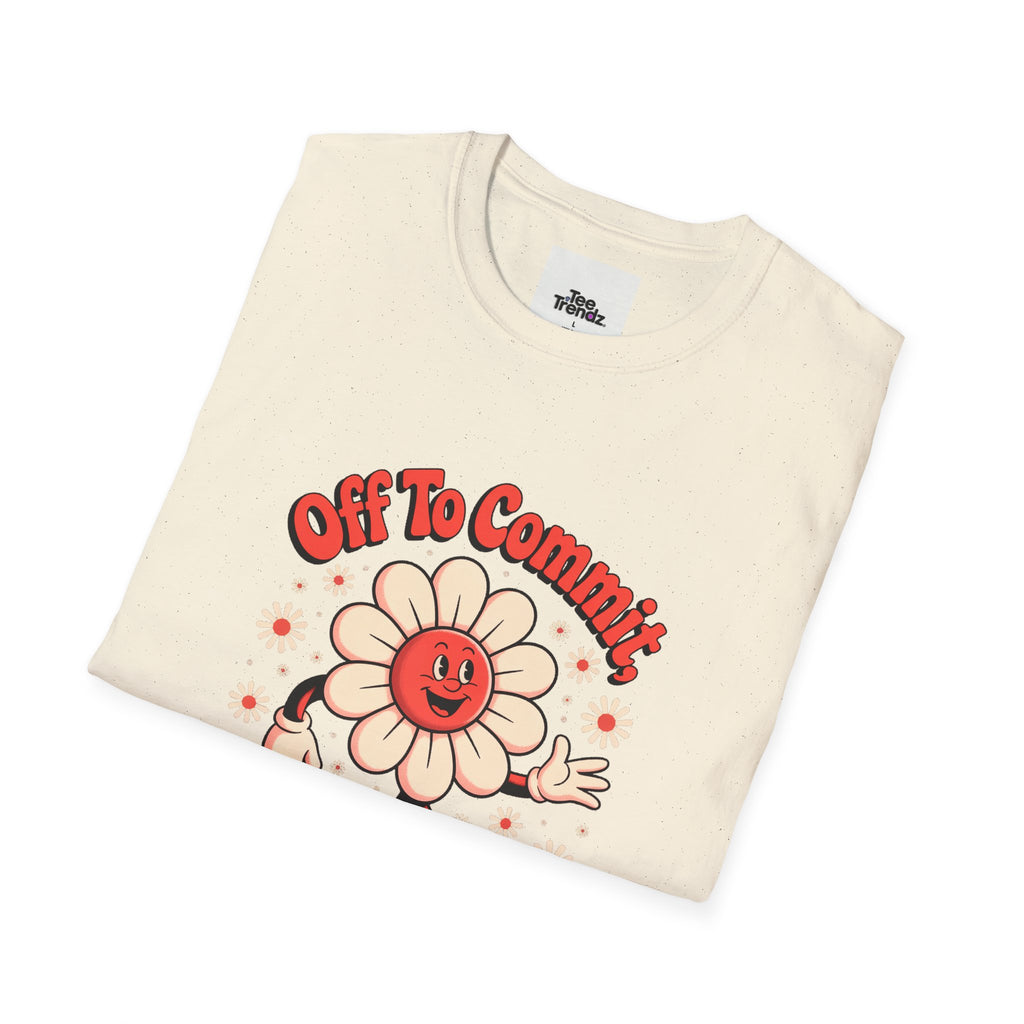 Tomfoolery Daisy T-Shirt — “Off To Commit Tomfoolery” Retro Floral Graphic Tee