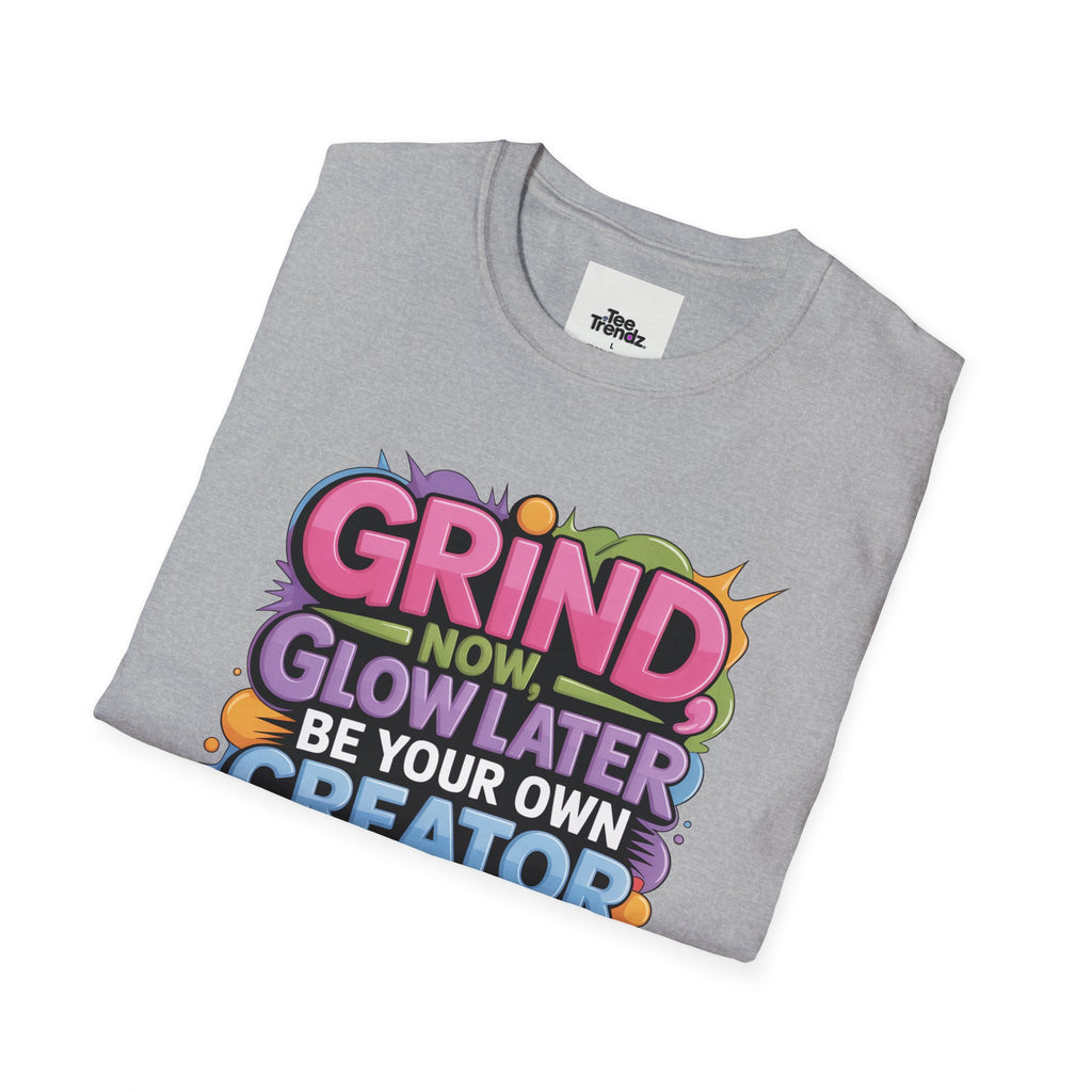 Grind Now Glow Later Creator Boss T-Shirt