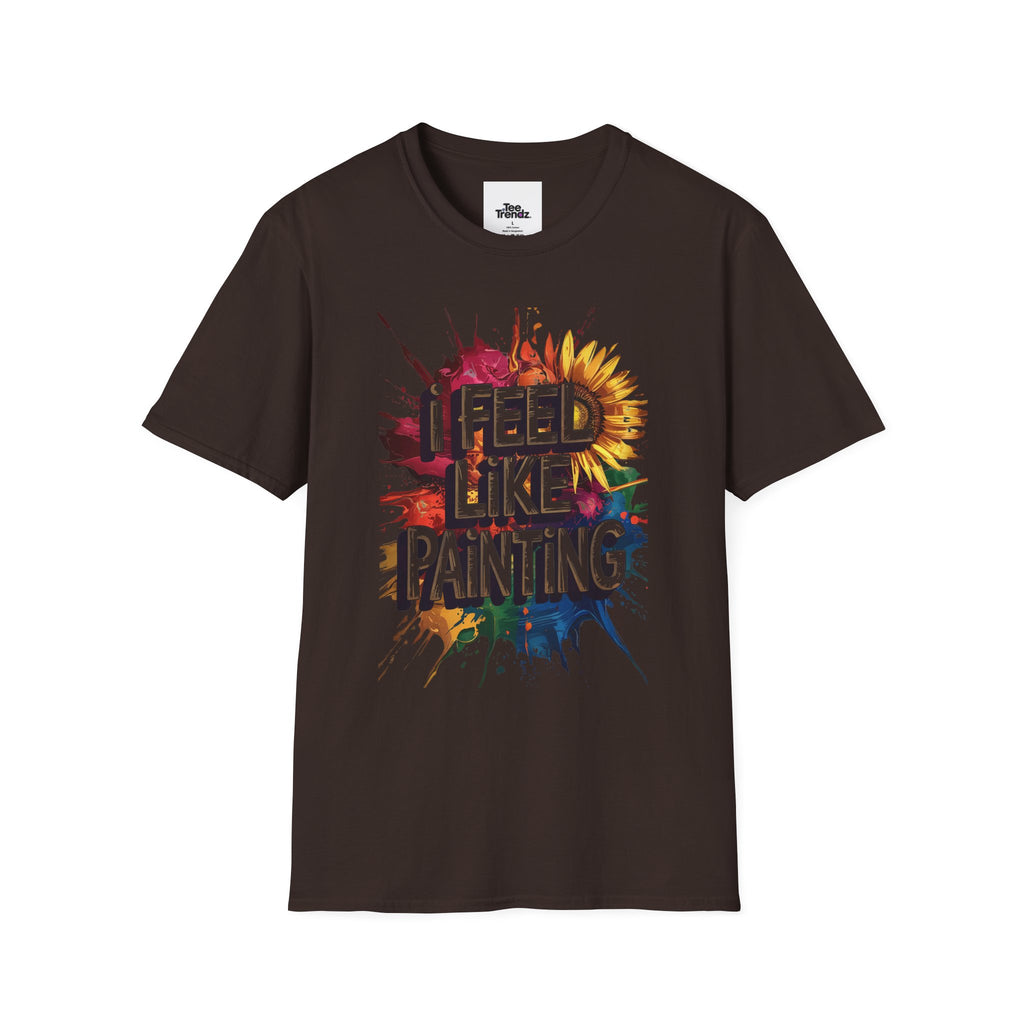 I Feel Like Painting T-Shirt — Colorful Paint Splash Artist Tee